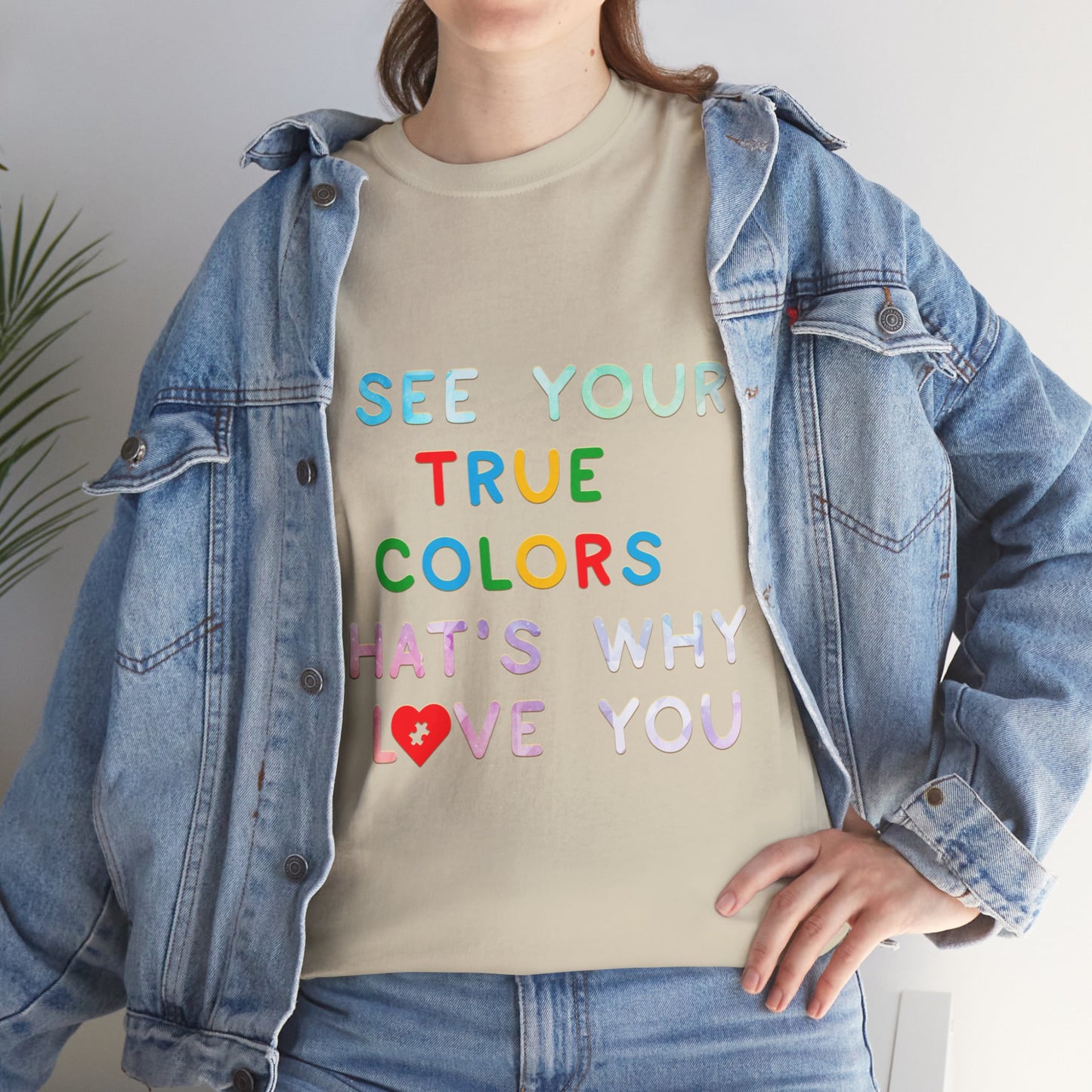 Autism I See Your True Colors That's Why I Love you T-shirt Unisex Heavy Cotton
