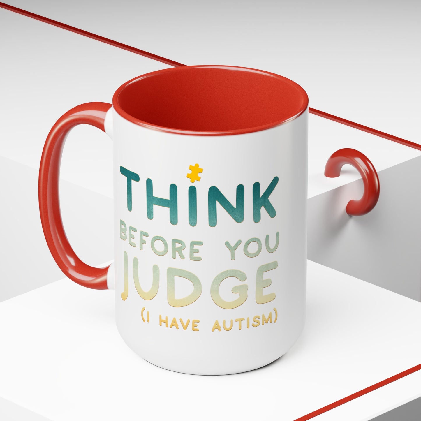 Think Before You Judge I have Autism 15oz Coffee Mug