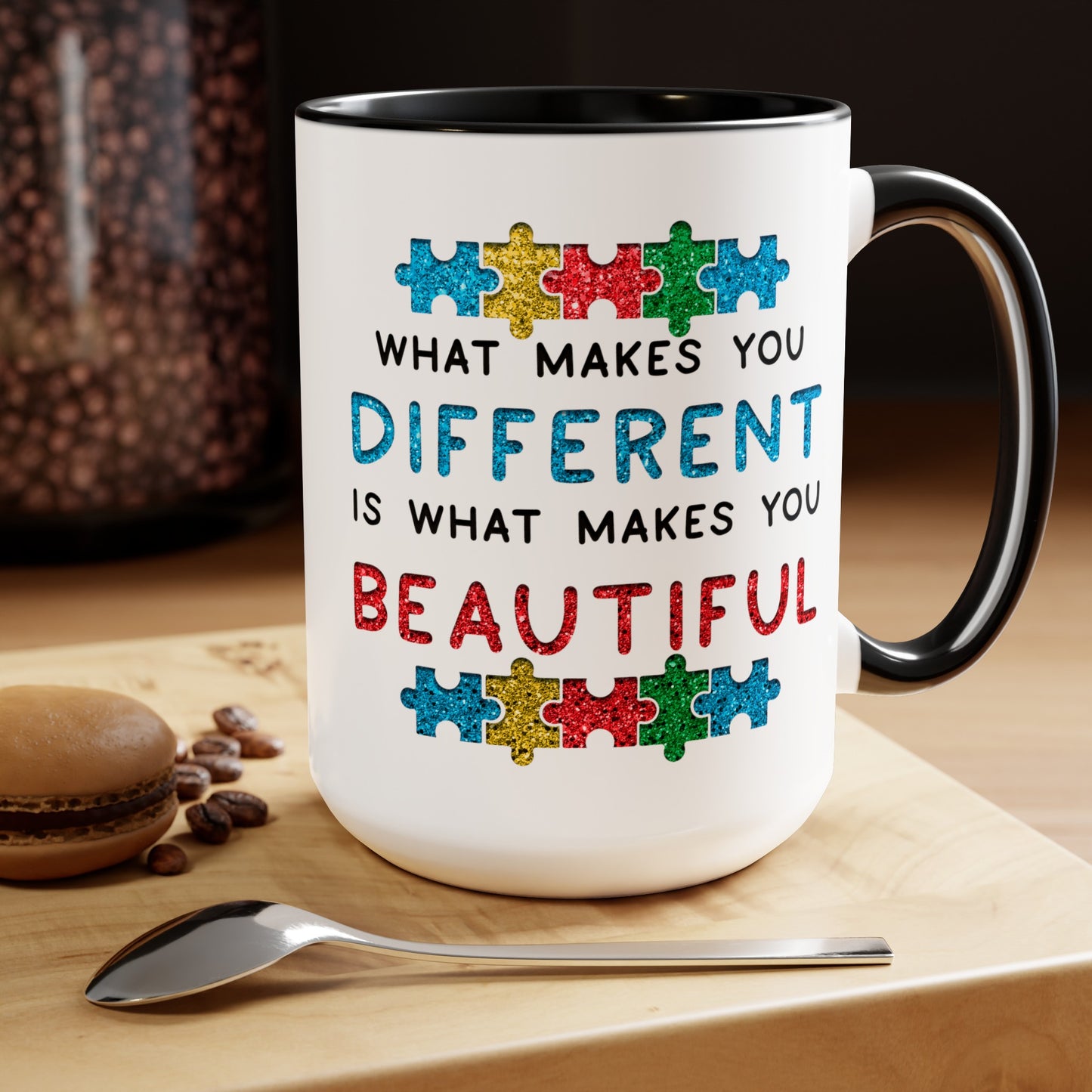 Autism WHAT MAKES YOU DIFFERENT IS WHAT MAKES YOU BEAUTIFUL T-shirt 15oz Coffee Mug