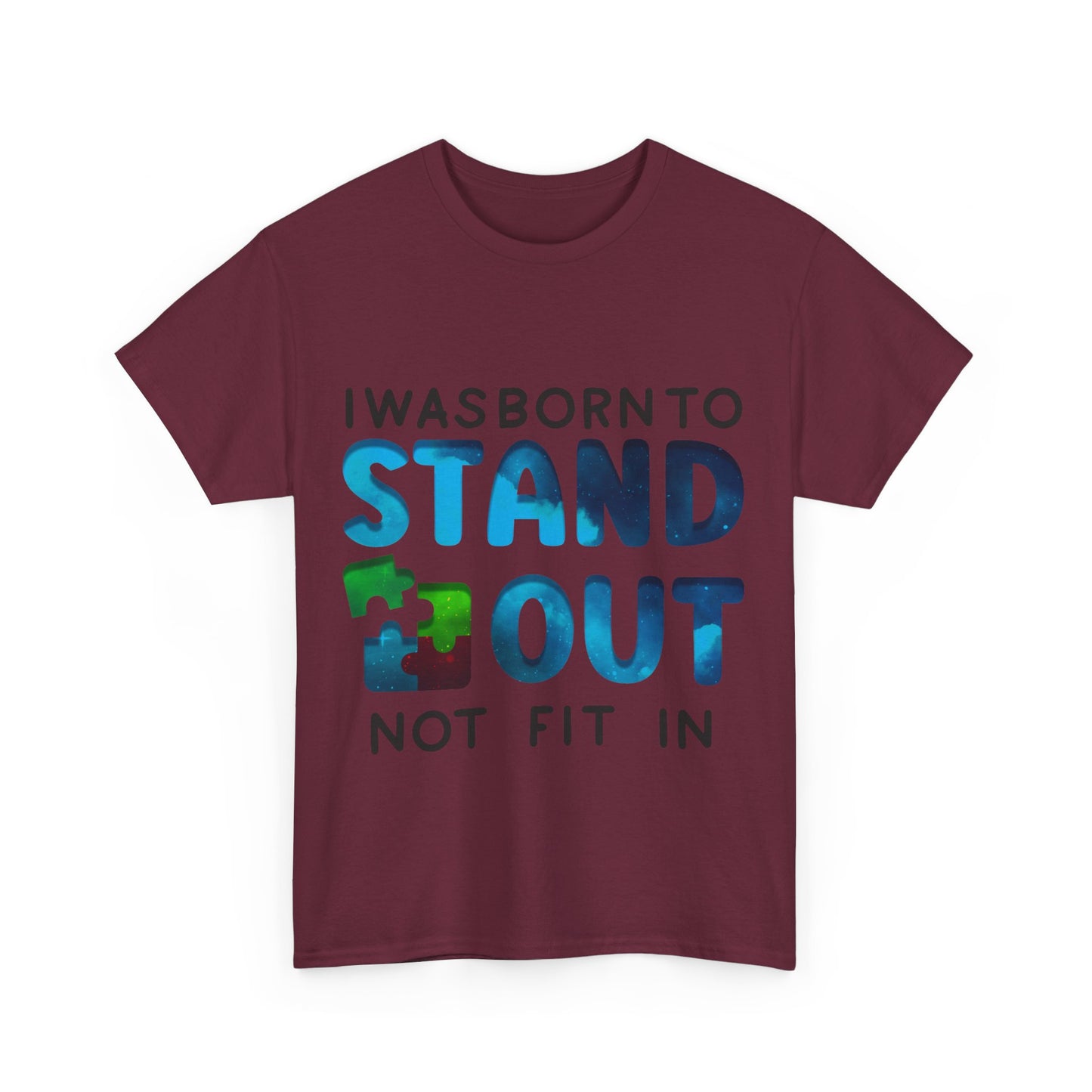 Autism I was Born To Stand Out T-shirt Unisex Heavy Cotton