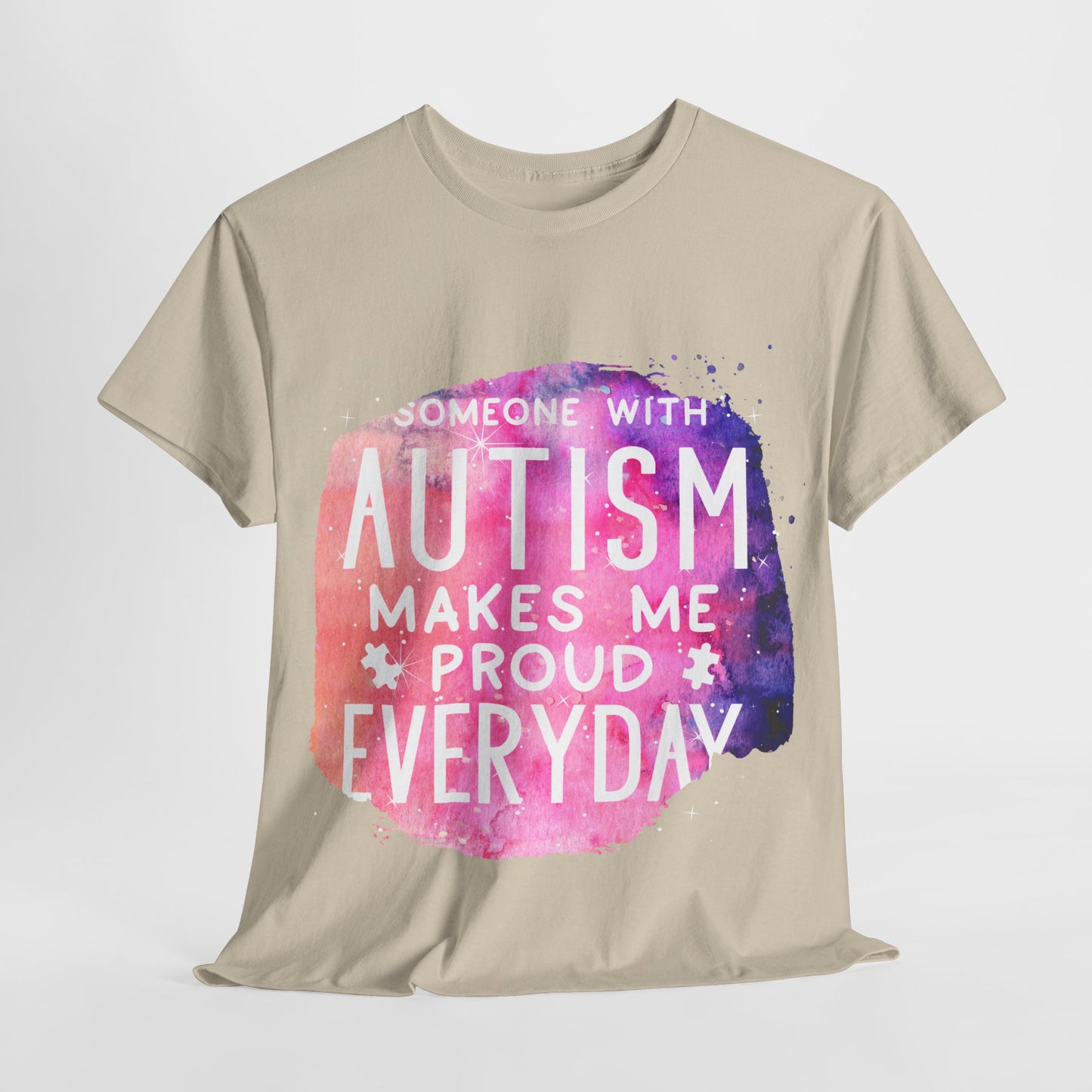 Autism Someone with Autism Makes Me Proud Everyday T-shirt Unisex Heavy Cotton