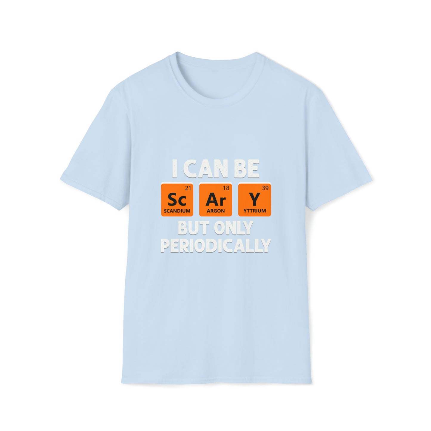 Halloween I Can Be Scary But Only Periodically Halloween Teacher Meme T-Shirt Unisex Softstyle T-Shirt