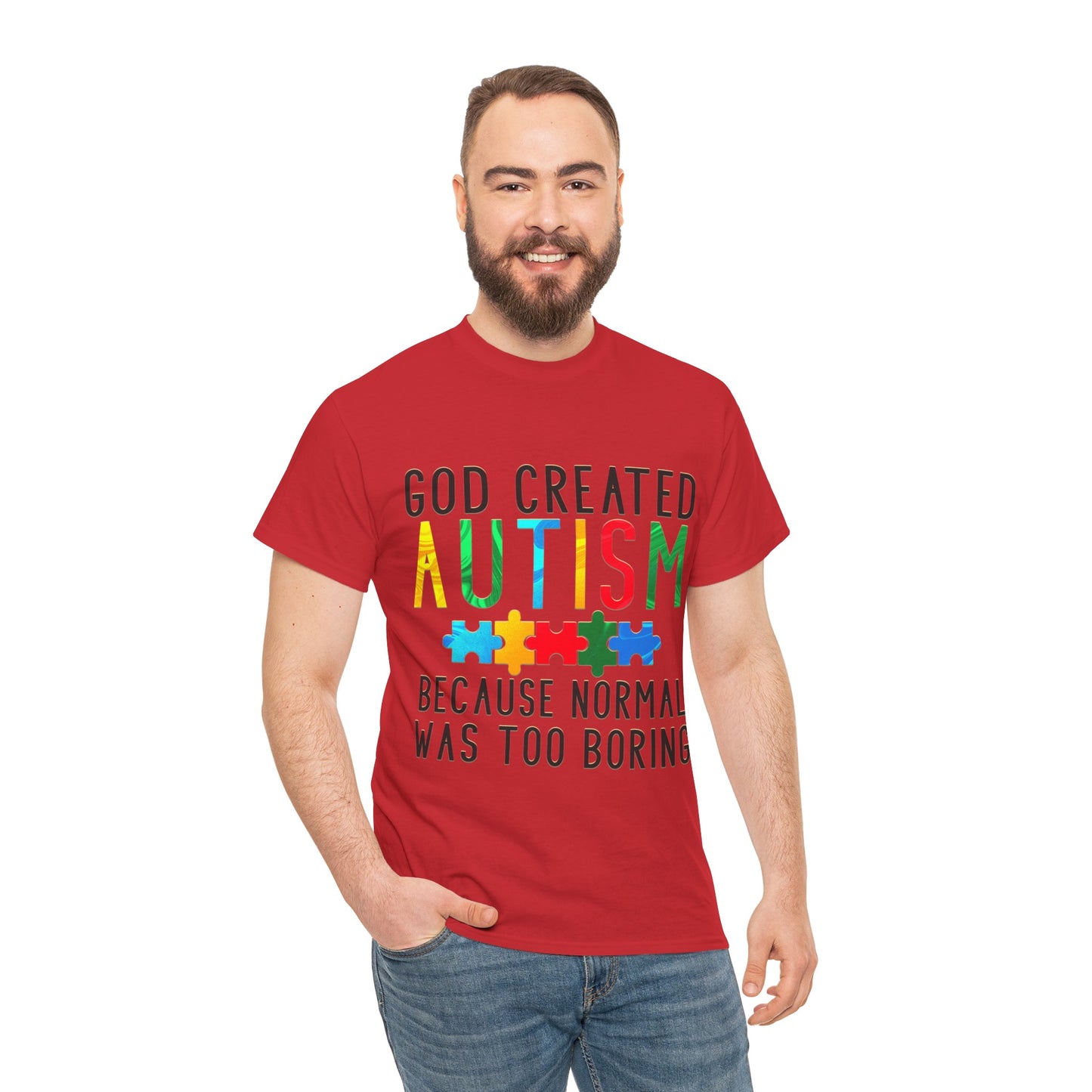 God Created Autism Because Normal Was Too Boring T-shirt Unisex Heavy Cotton