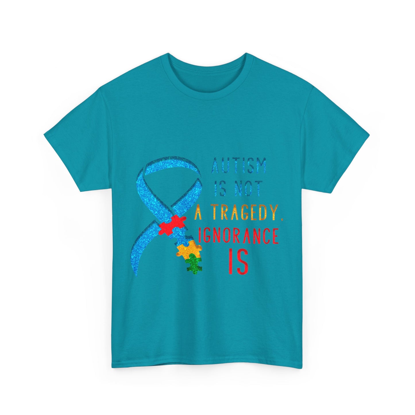 Autism is NOT a Tragedy IGNORANCE is T-shirt Unisex Heavy Cotton
