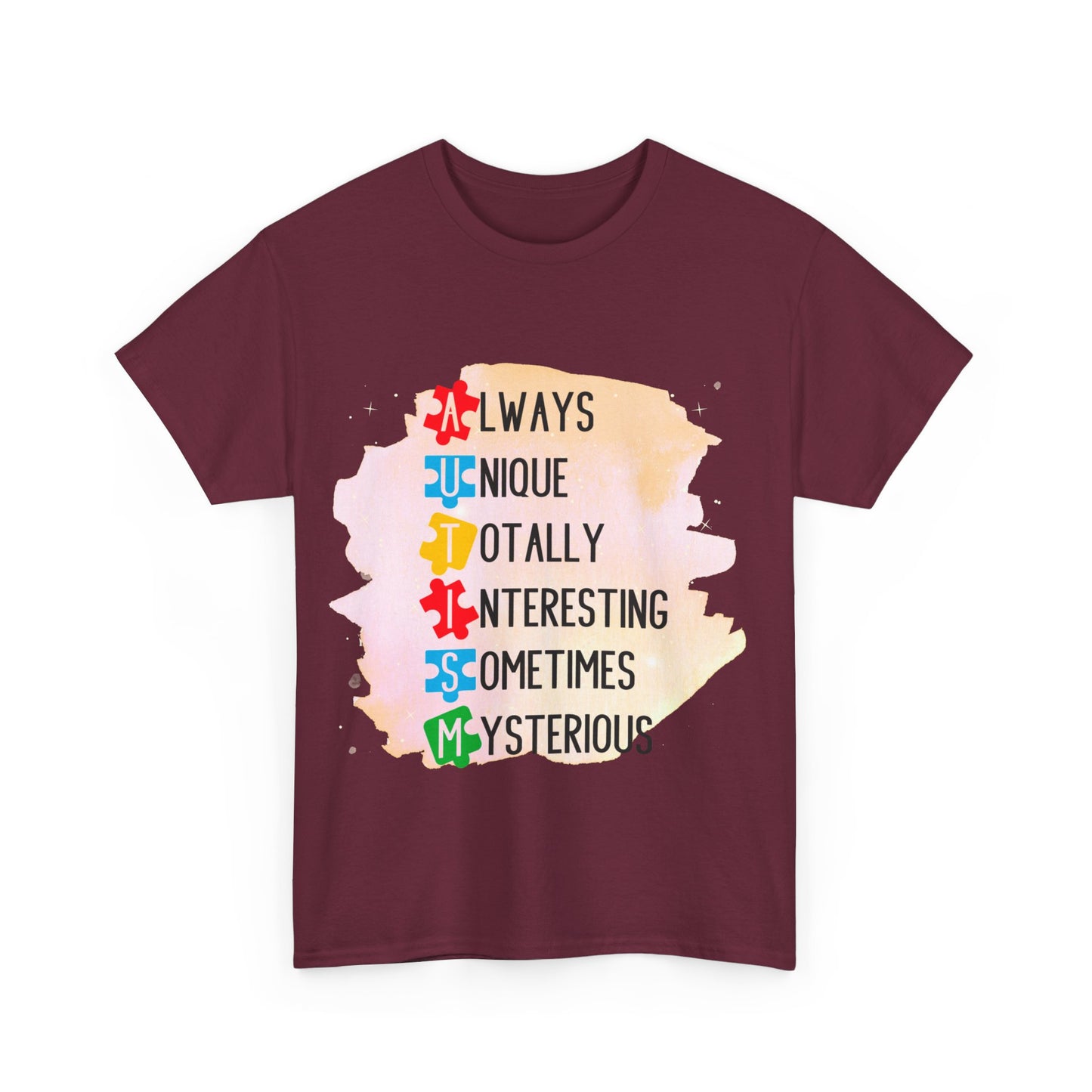 Autism Always Unique Totally Interesting Sometimes Mysterious T-shirt Unisex Heavy Cotton