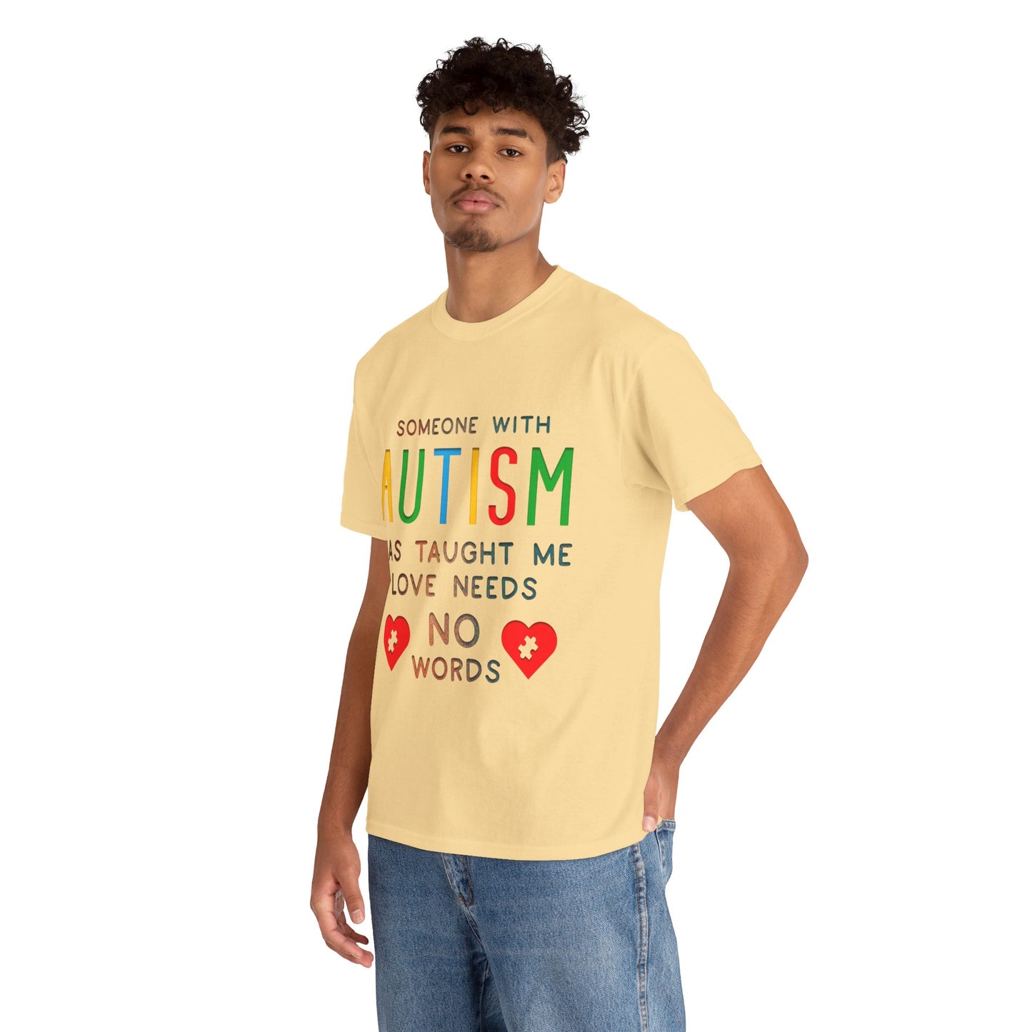 Autism Someone with Autism has Taught Me Love Needs No Words T-shirt Unisex Heavy Cotton