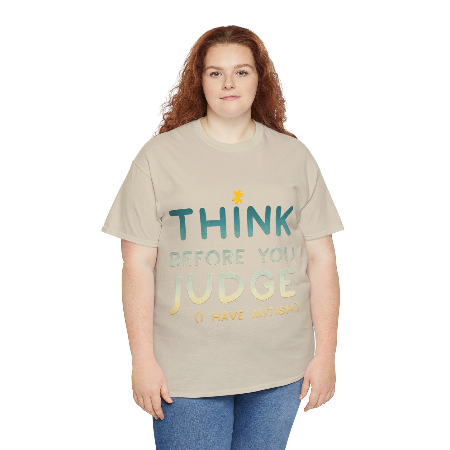 Think Before You Judge I have Autism T-shirt Unisex Heavy Cotton