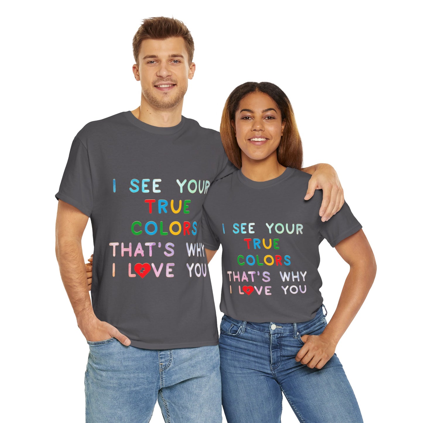 Autism I See Your True Colors That's Why I Love you T-shirt Unisex Heavy Cotton