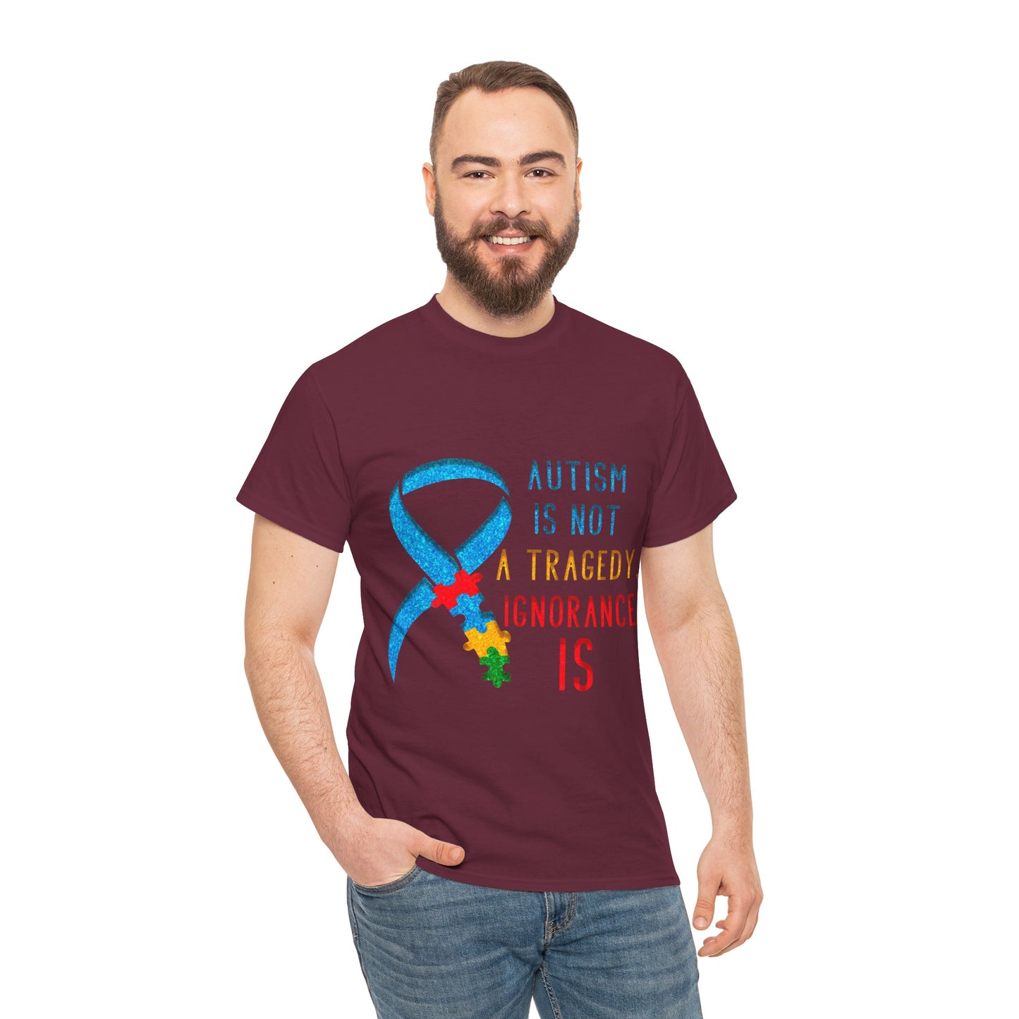 Autism is NOT a Tragedy IGNORANCE is T-shirt Unisex Heavy Cotton