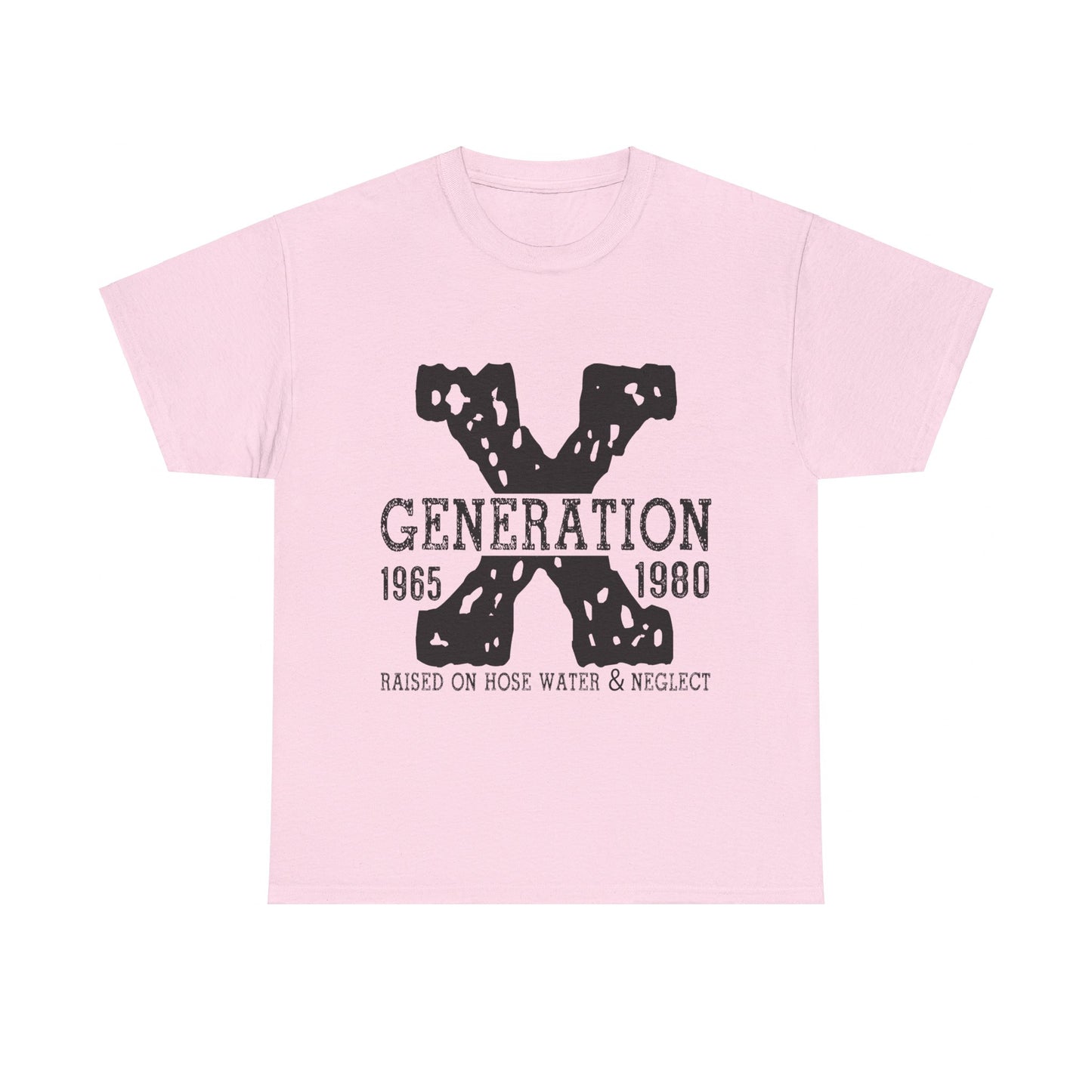 Copy of GEN X Raised On Hose Water & Neglect Tshirt Unisex Heavy Cotton