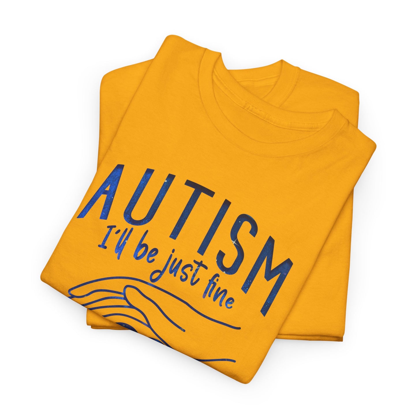 Autism I'll Be Just Fine with a Mom Like Mine T-shirt Unisex Heavy Cotton