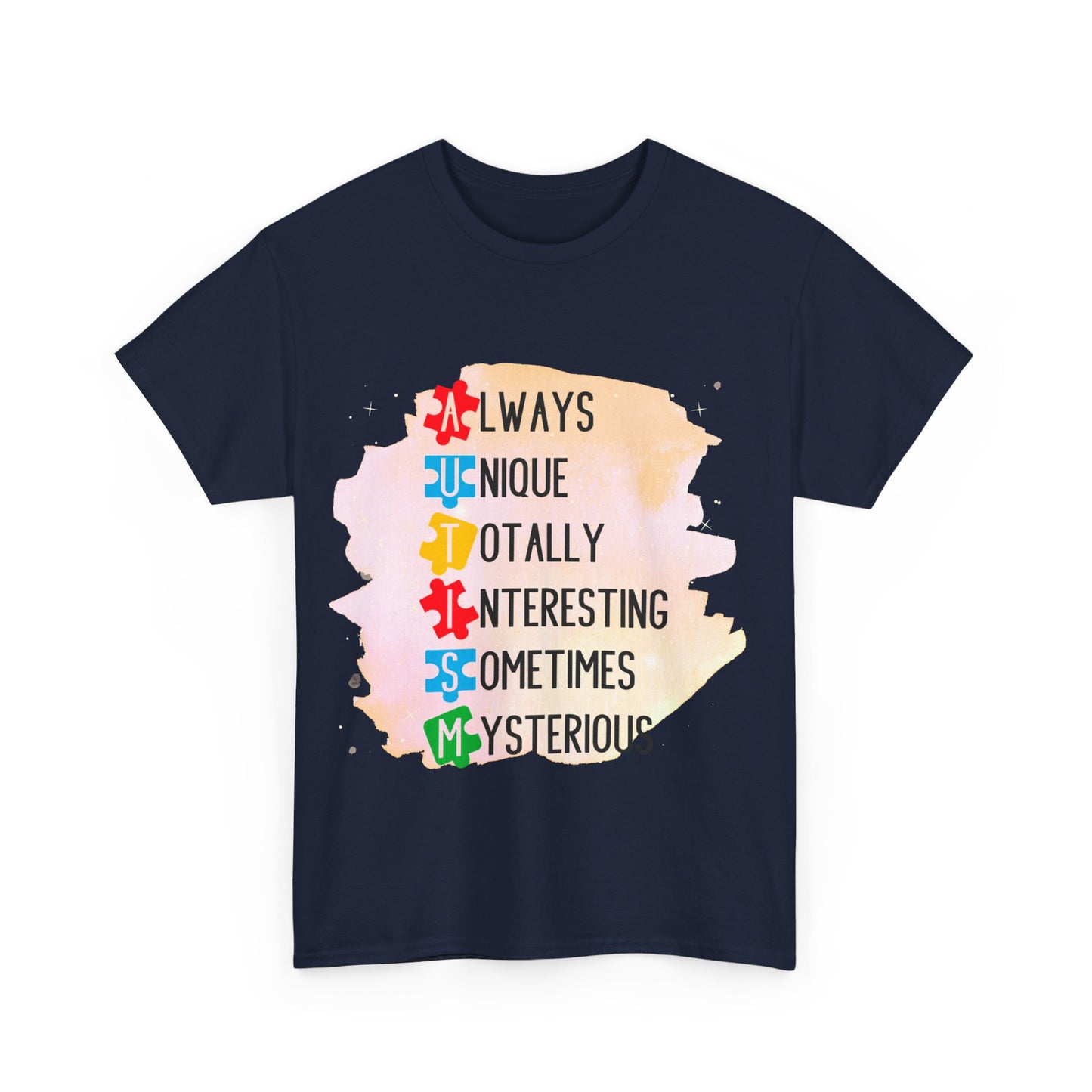 Autism Always Unique Totally Interesting Sometimes Mysterious T-shirt Unisex Heavy Cotton
