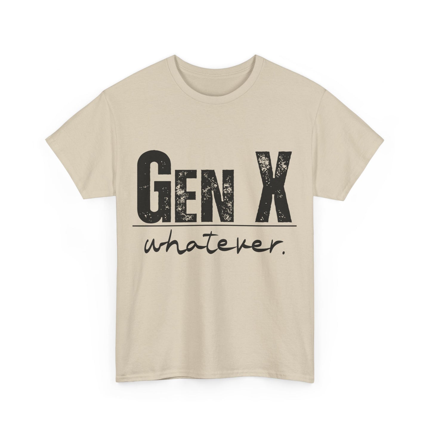 GEN X Whatever Unisex Heavy Cotton T-Shirt