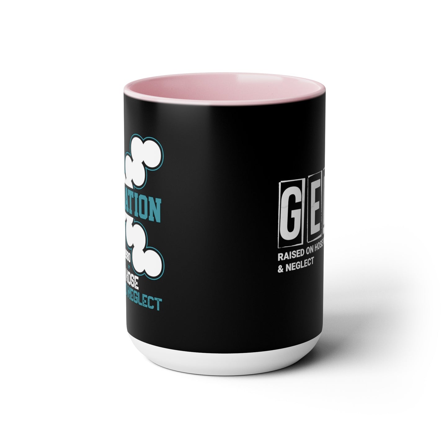 Funny Coffee Mug Gen X Raised on Hose Water and Neglect 15oz Coffee Mug