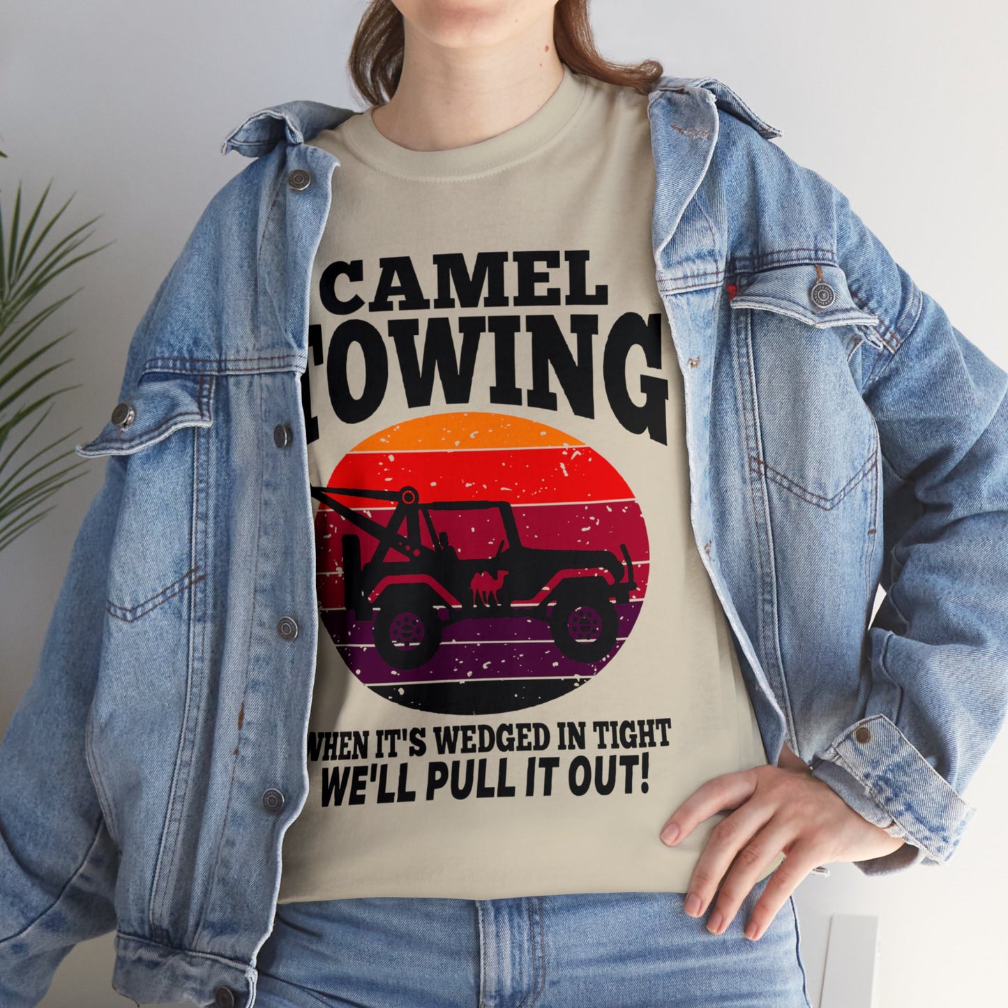 Camel Towing When its wedged in tight we'll pull it out T-Shirt