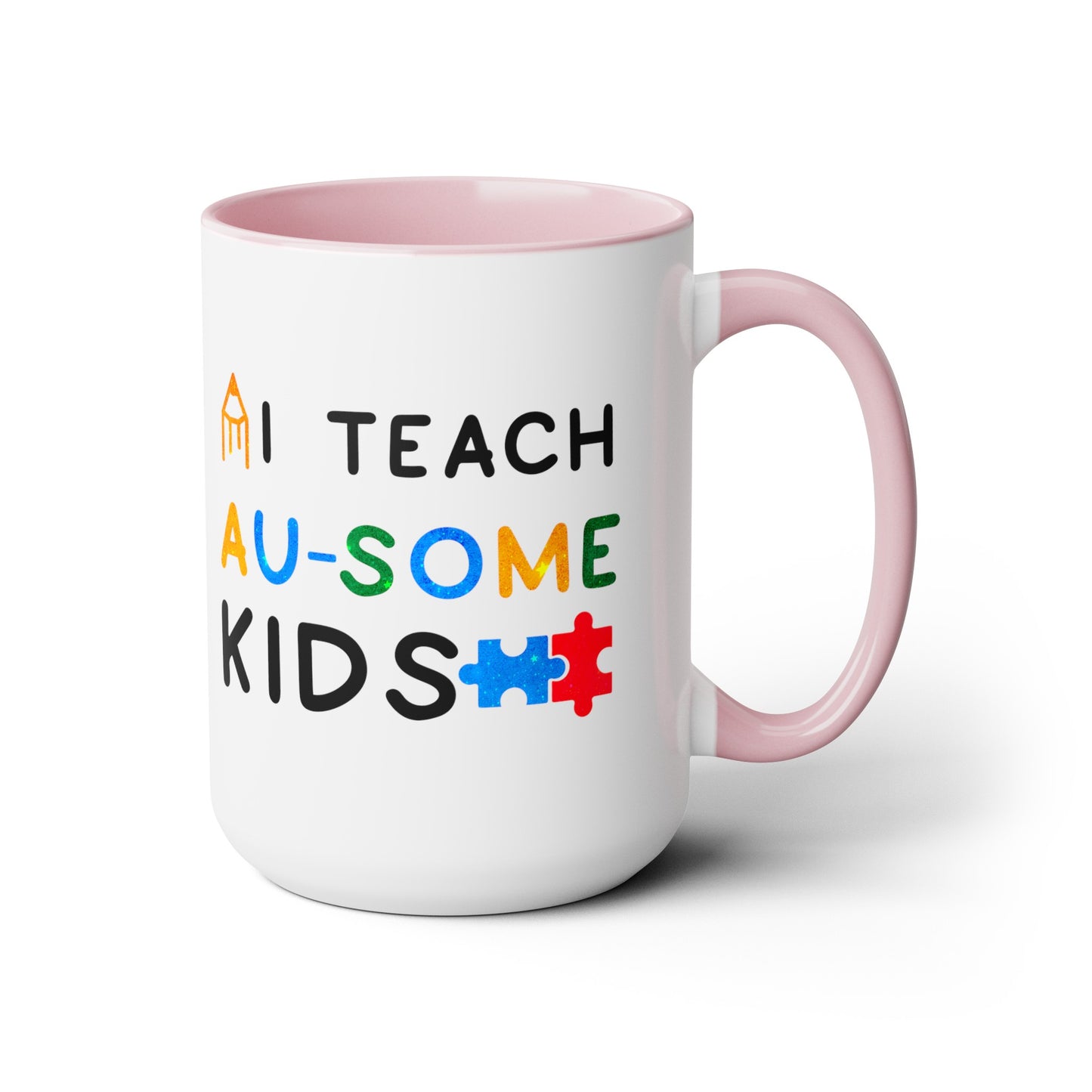 Autism I TEACH AU-SOME KIDS T-shirt 15oz Coffee Mug