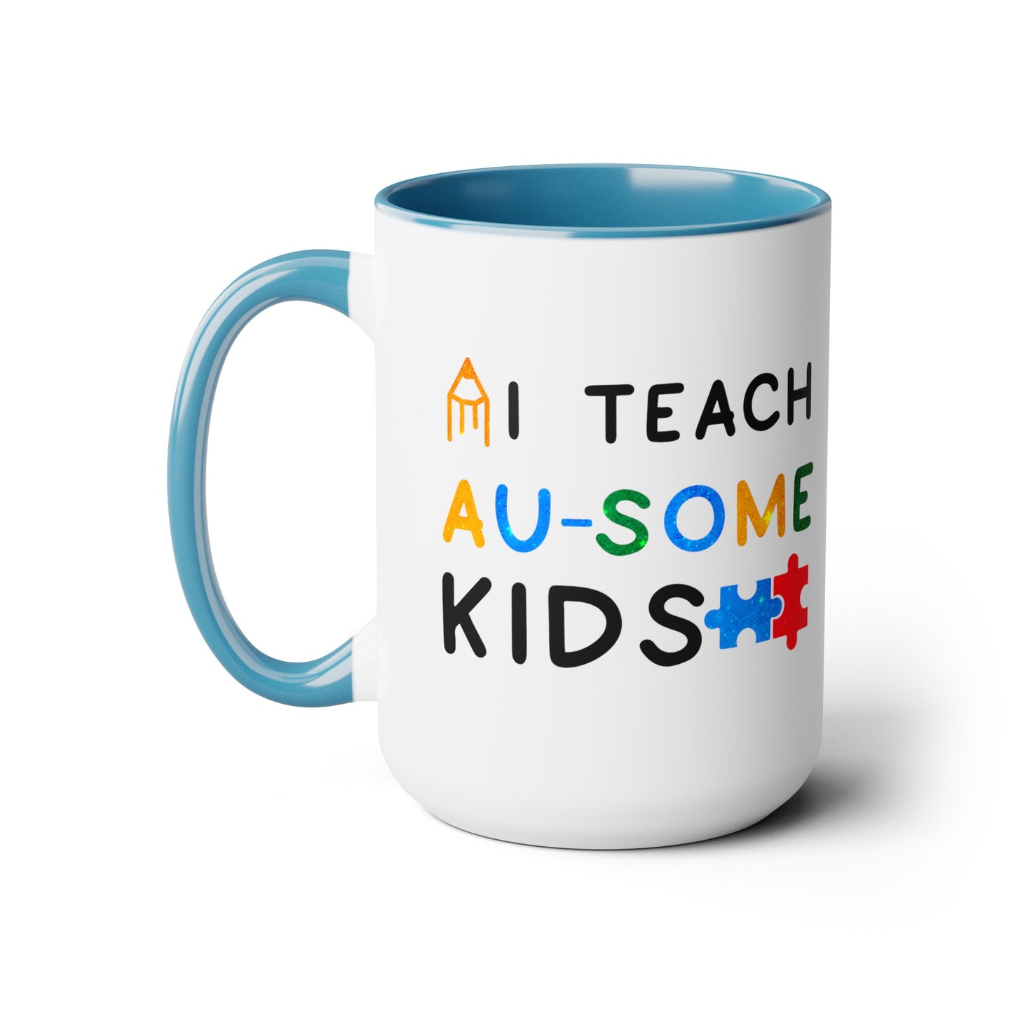 Autism I TEACH AU-SOME KIDS T-shirt 15oz Coffee Mug