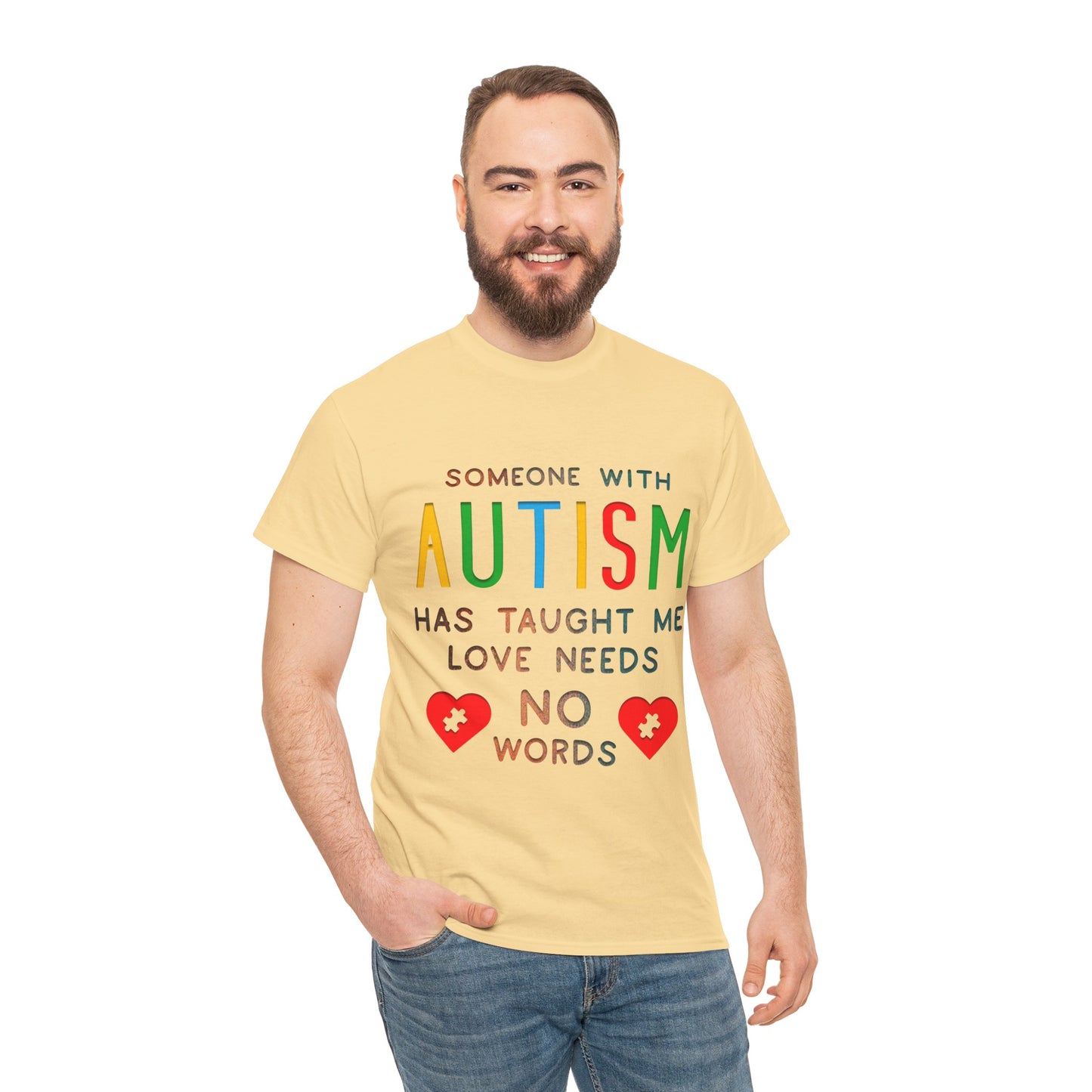 Autism Someone with Autism has Taught Me Love Needs No Words T-shirt Unisex Heavy Cotton