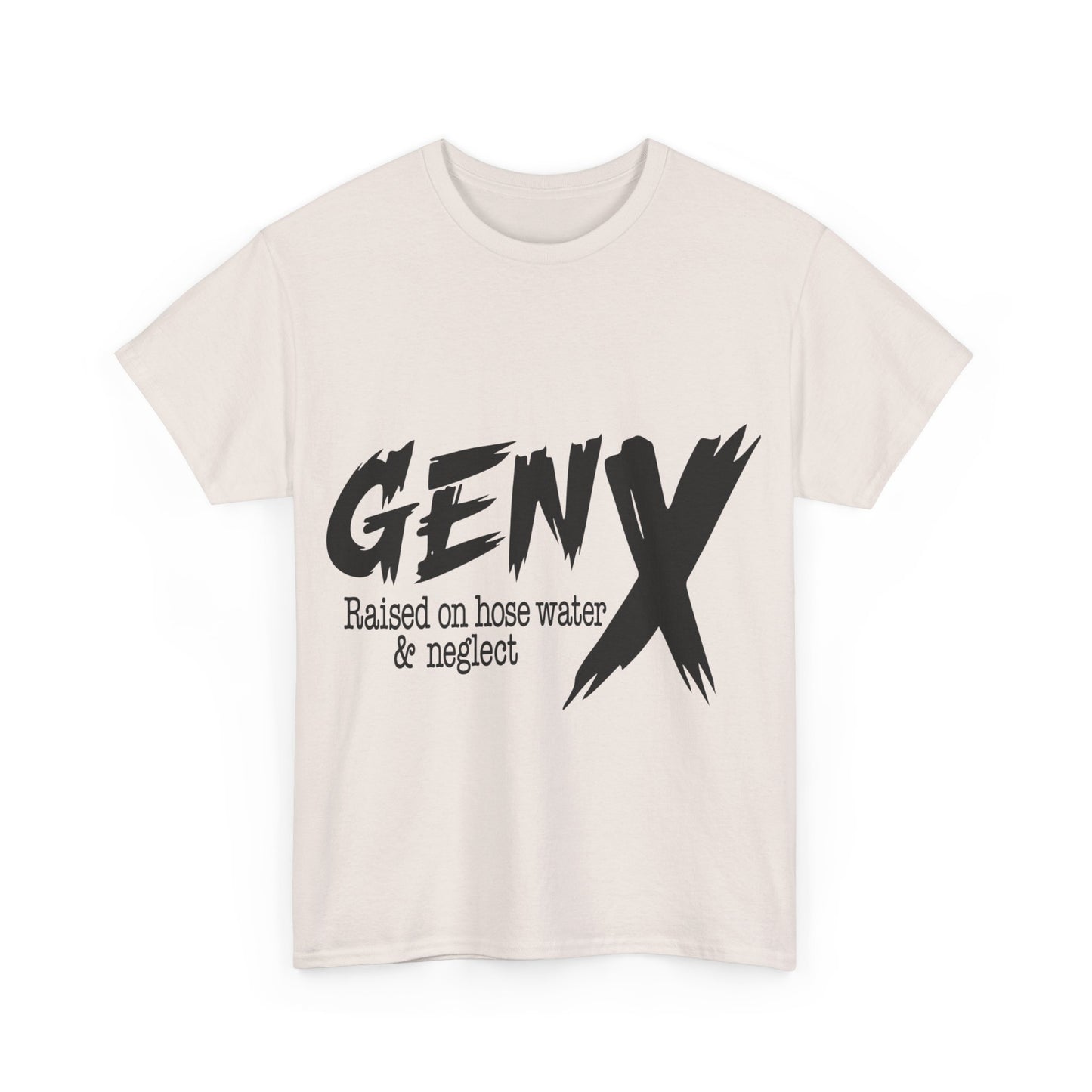 GEN X Raised On Hose Water & Neglect Tshirt Unisex Heavy Cotton