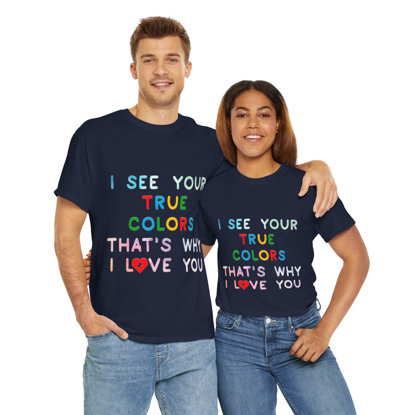 Autism I See Your True Colors That's Why I Love you T-shirt Unisex Heavy Cotton
