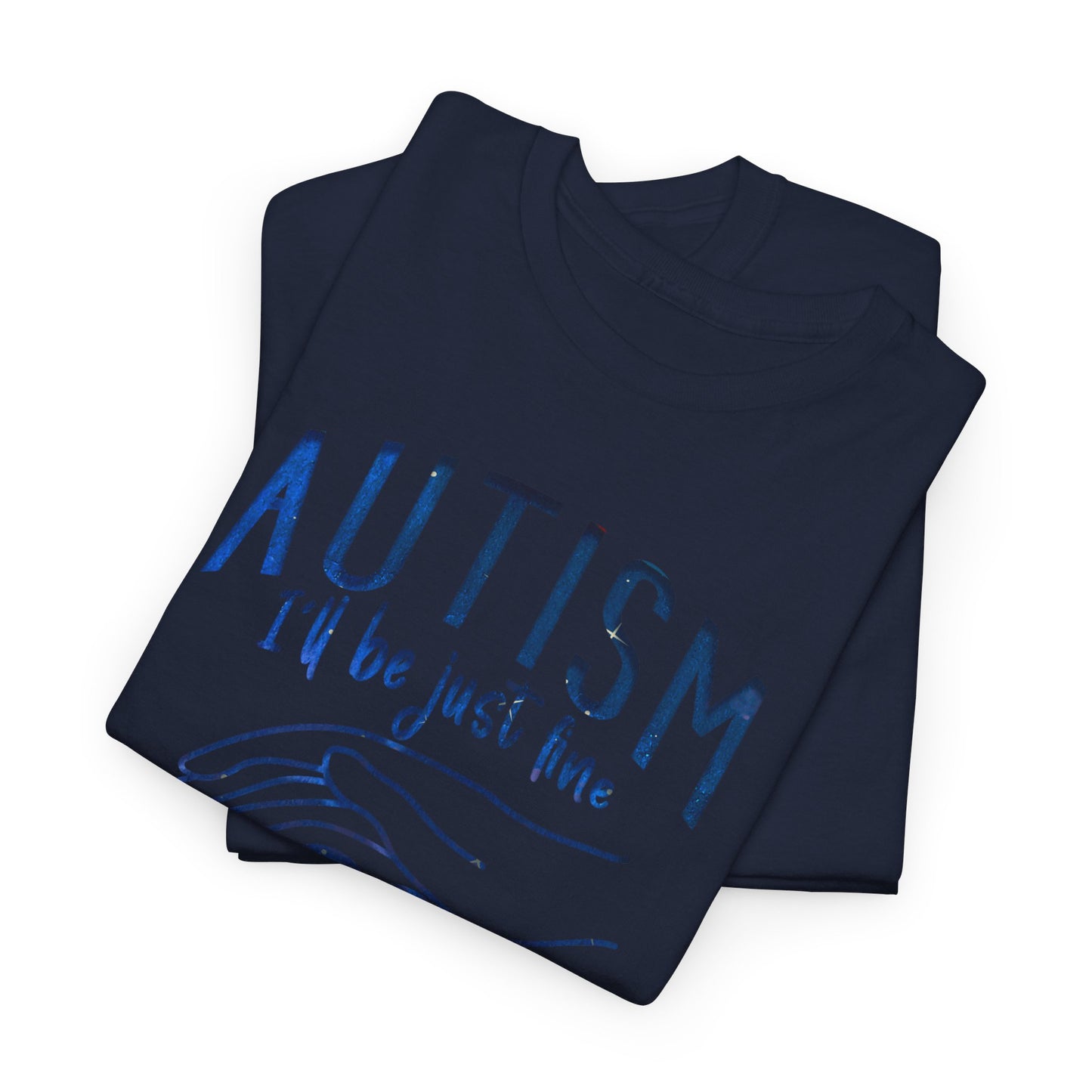 Autism I'll Be Just Fine with a Mom Like Mine T-shirt Unisex Heavy Cotton