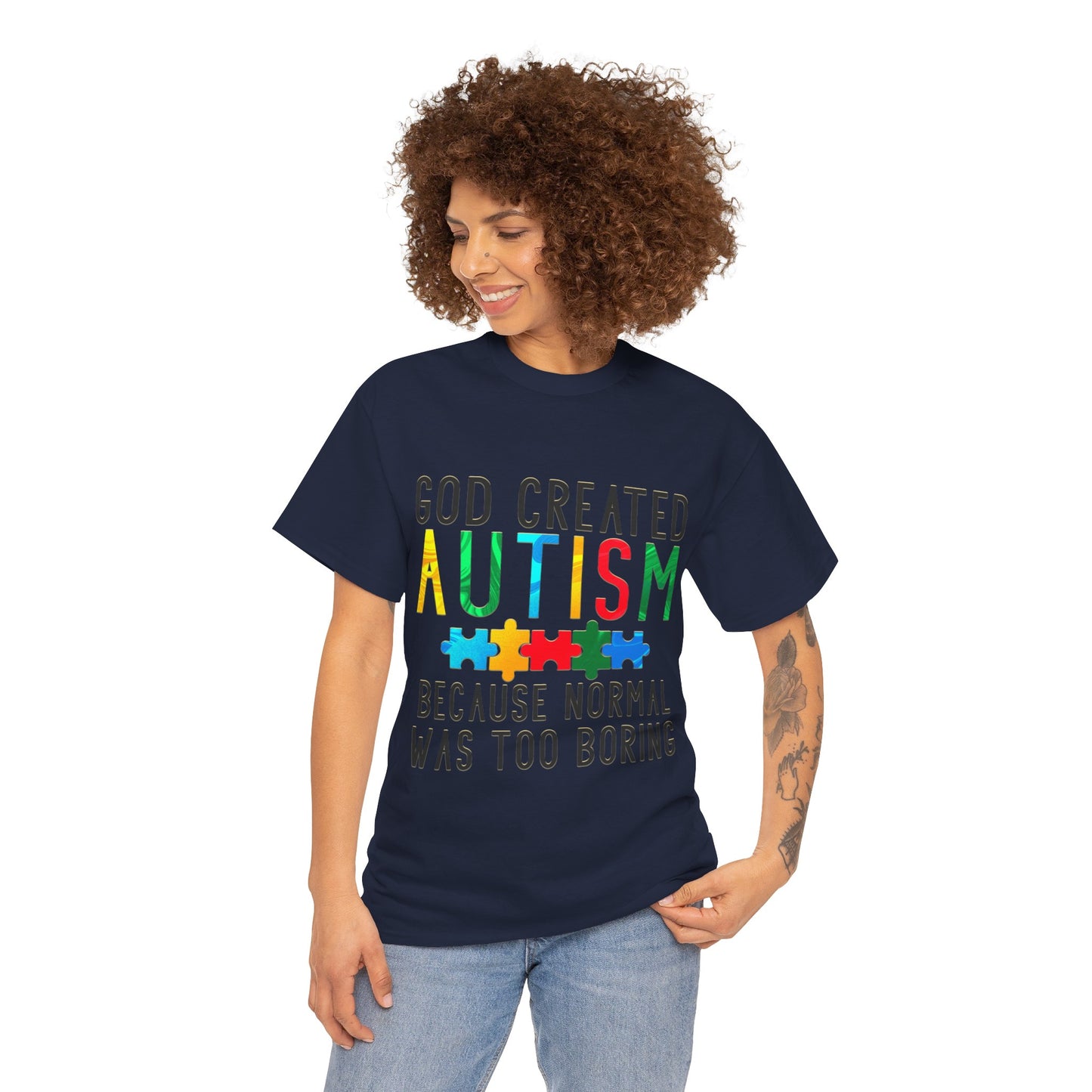 God Created Autism Because Normal Was Too Boring T-shirt Unisex Heavy Cotton