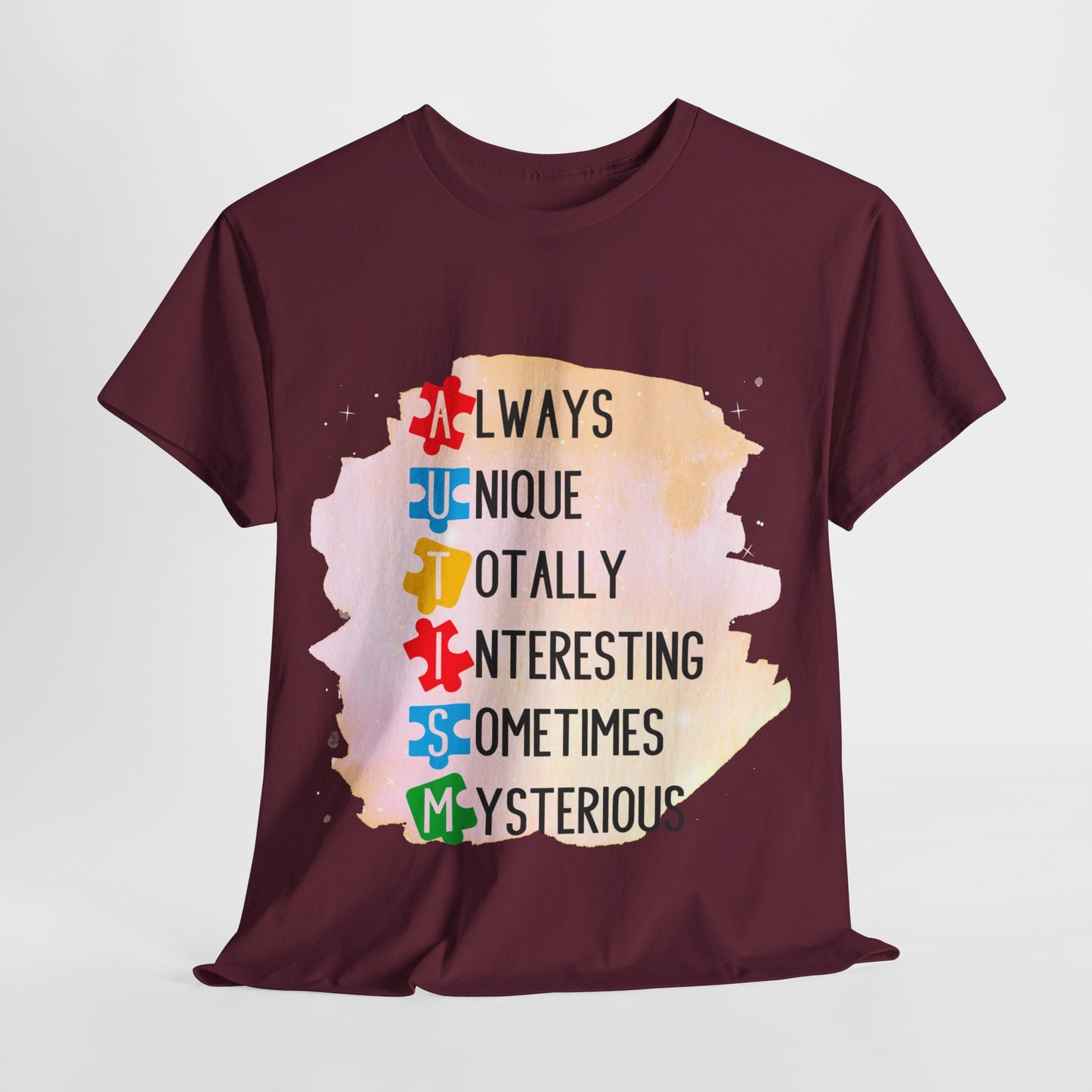 Autism Always Unique Totally Interesting Sometimes Mysterious T-shirt Unisex Heavy Cotton