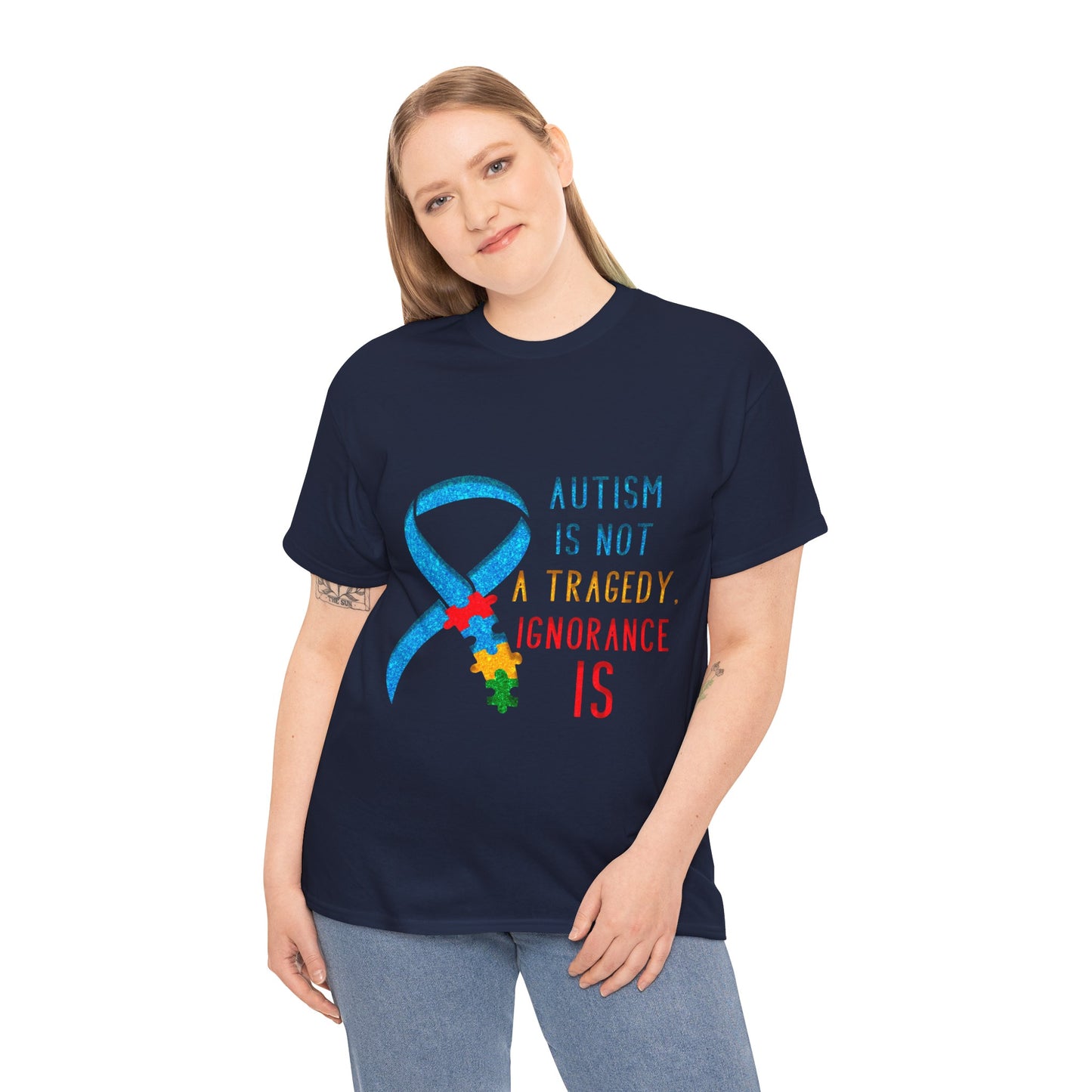 Autism is NOT a Tragedy IGNORANCE is T-shirt Unisex Heavy Cotton
