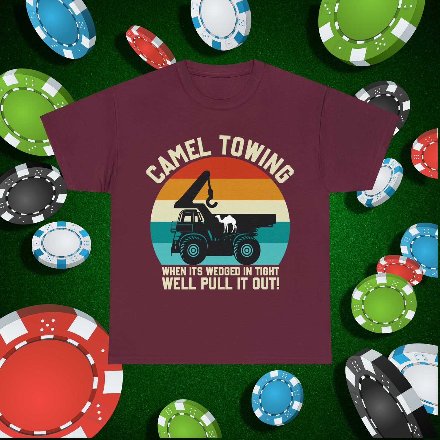 Camel Towing When its wedged in tight we'll pull it out T-Shirt