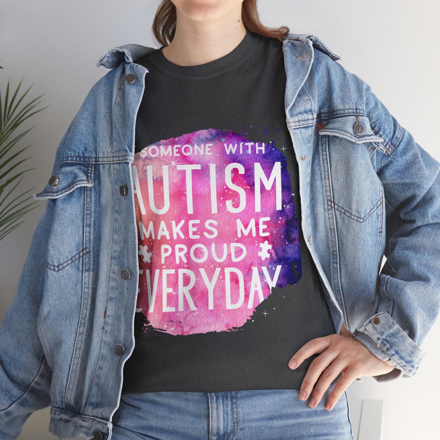 Autism Someone with Autism Makes Me Proud Everyday T-shirt Unisex Heavy Cotton