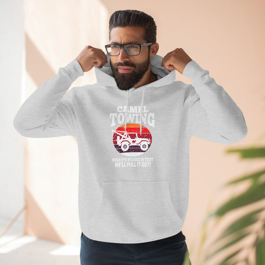 Camel Towing When its wedged in tight we'll pull it out Pull over Hoodie