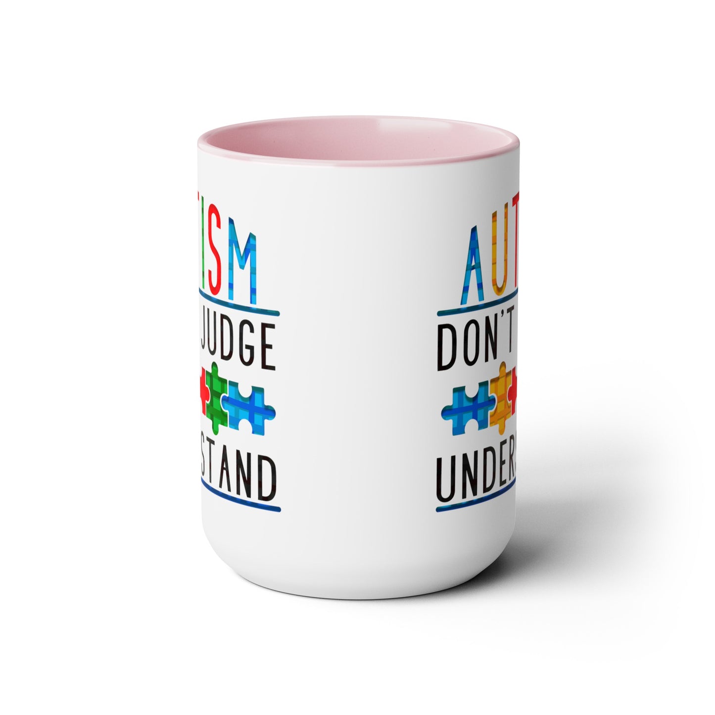 Autism Don't Judge Understand T-shirt 15oz Coffee Mug