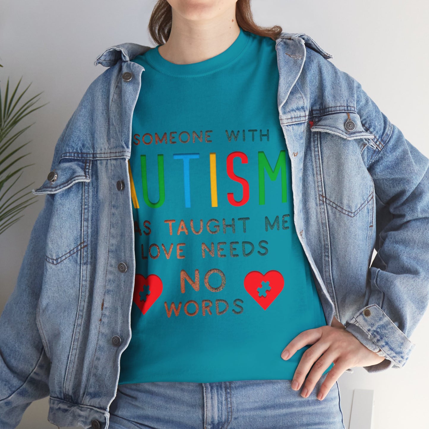 Autism Someone with Autism has Taught Me Love Needs No Words T-shirt Unisex Heavy Cotton
