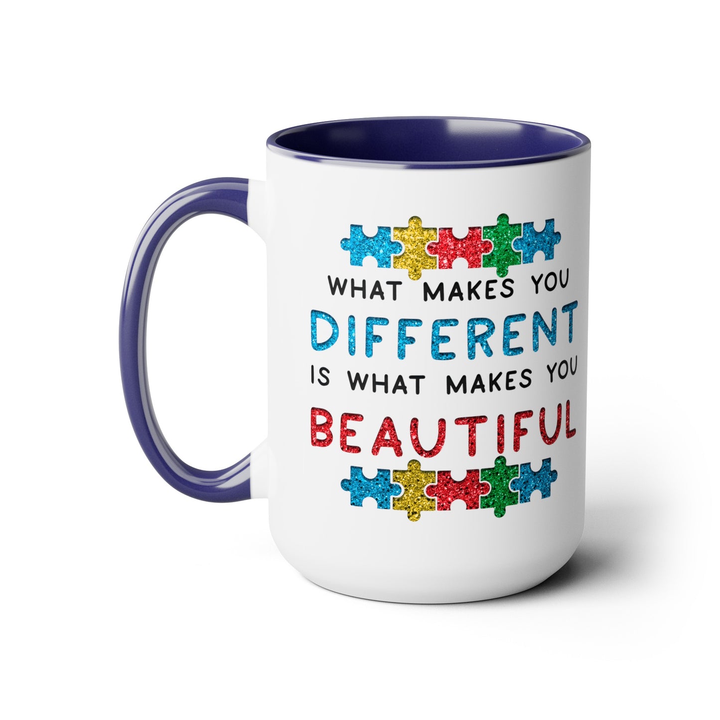 Autism WHAT MAKES YOU DIFFERENT IS WHAT MAKES YOU BEAUTIFUL T-shirt 15oz Coffee Mug