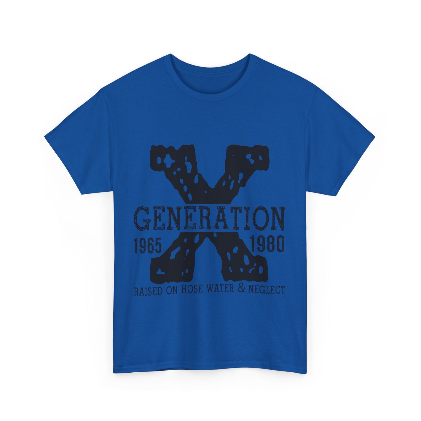 Copy of GEN X Raised On Hose Water & Neglect Tshirt Unisex Heavy Cotton