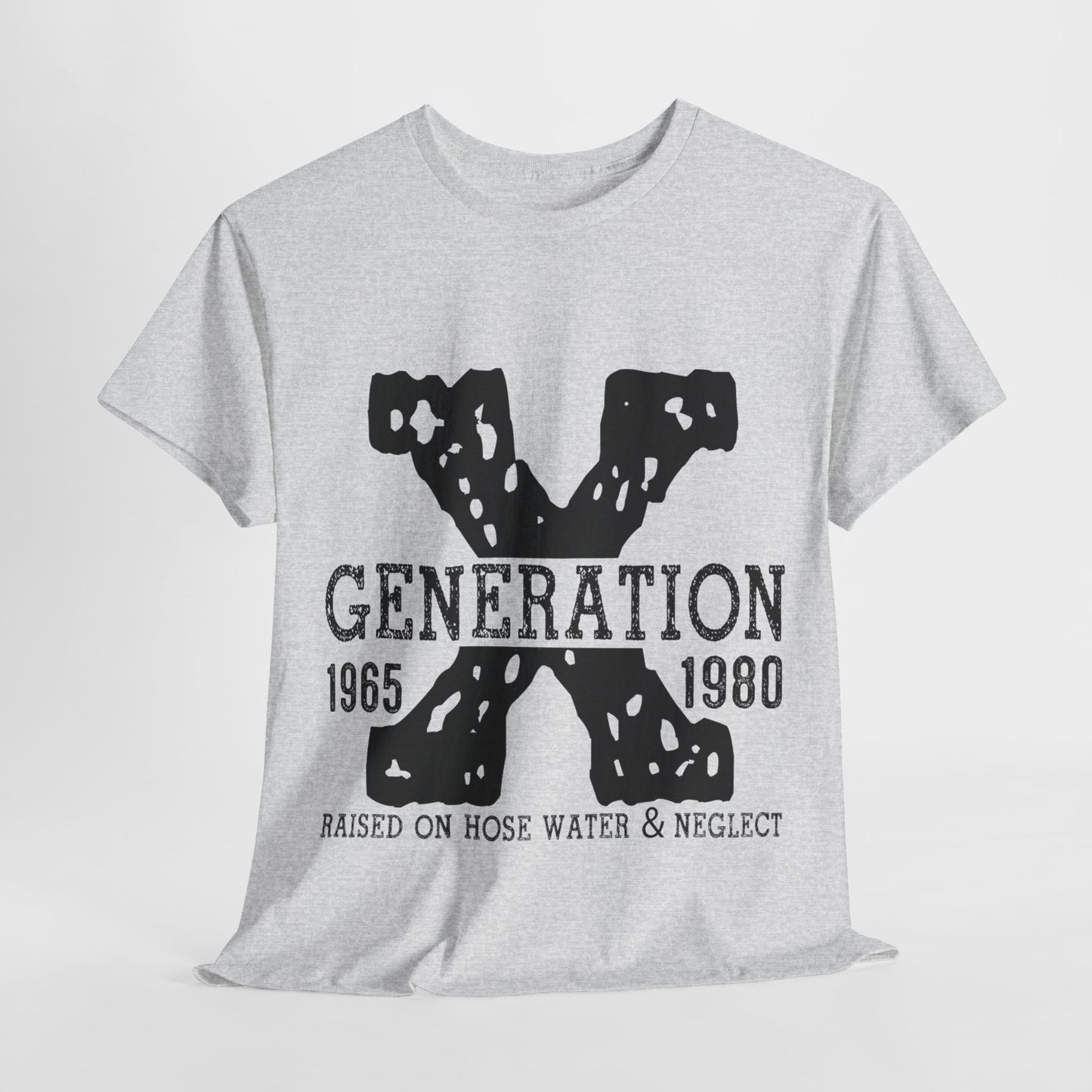 Copy of GEN X Raised On Hose Water & Neglect Tshirt Unisex Heavy Cotton