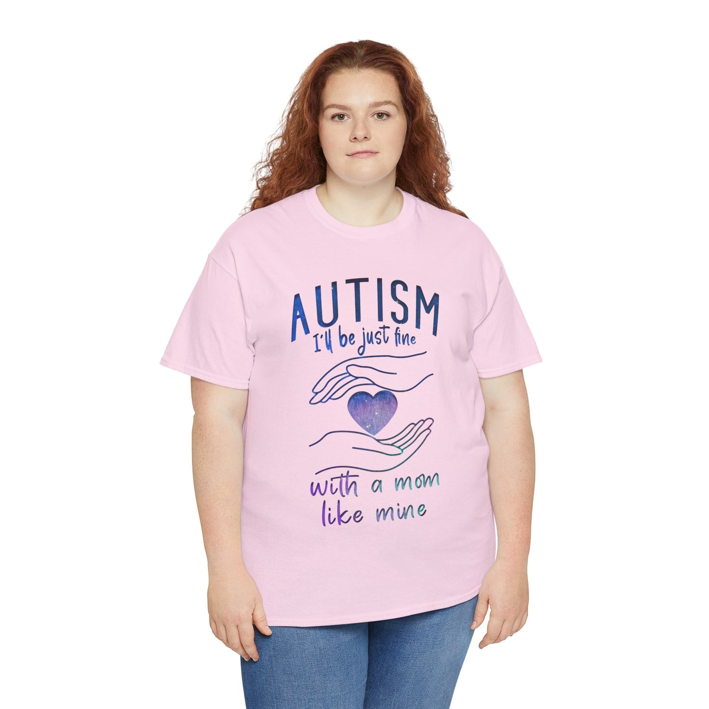 Autism I'll Be Just Fine with a Mom Like Mine T-shirt Unisex Heavy Cotton