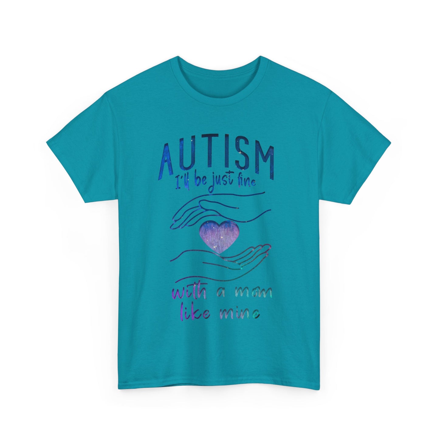 Autism I'll Be Just Fine with a Mom Like Mine T-shirt Unisex Heavy Cotton