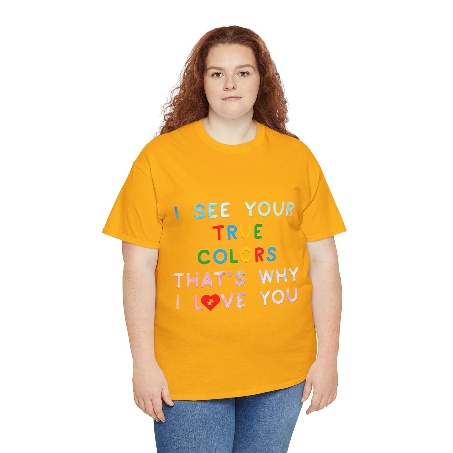 Autism I See Your True Colors That's Why I Love you T-shirt Unisex Heavy Cotton