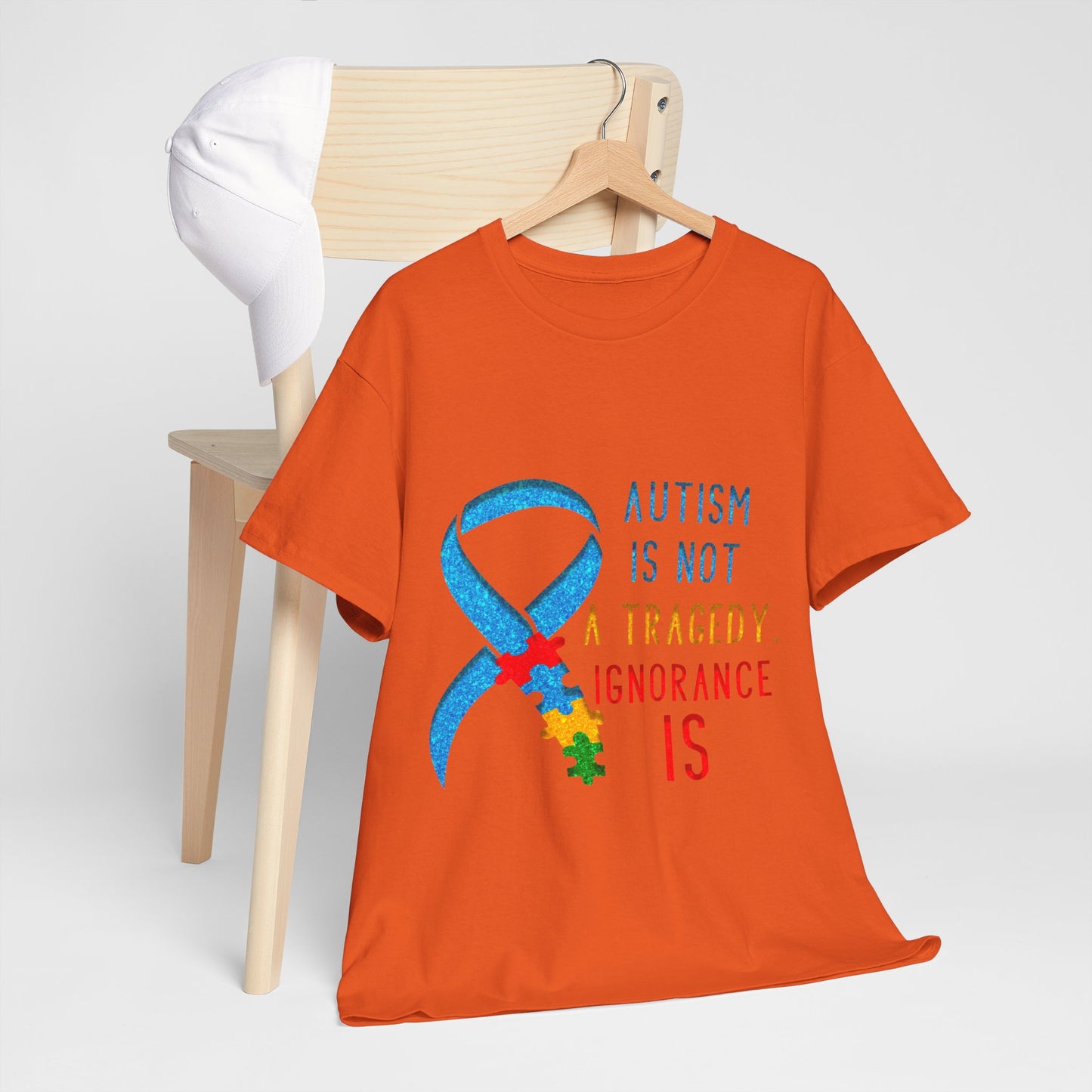 Autism is NOT a Tragedy IGNORANCE is T-shirt Unisex Heavy Cotton