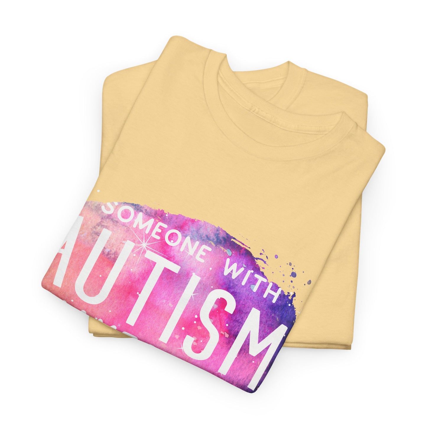 Autism Someone with Autism Makes Me Proud Everyday T-shirt Unisex Heavy Cotton