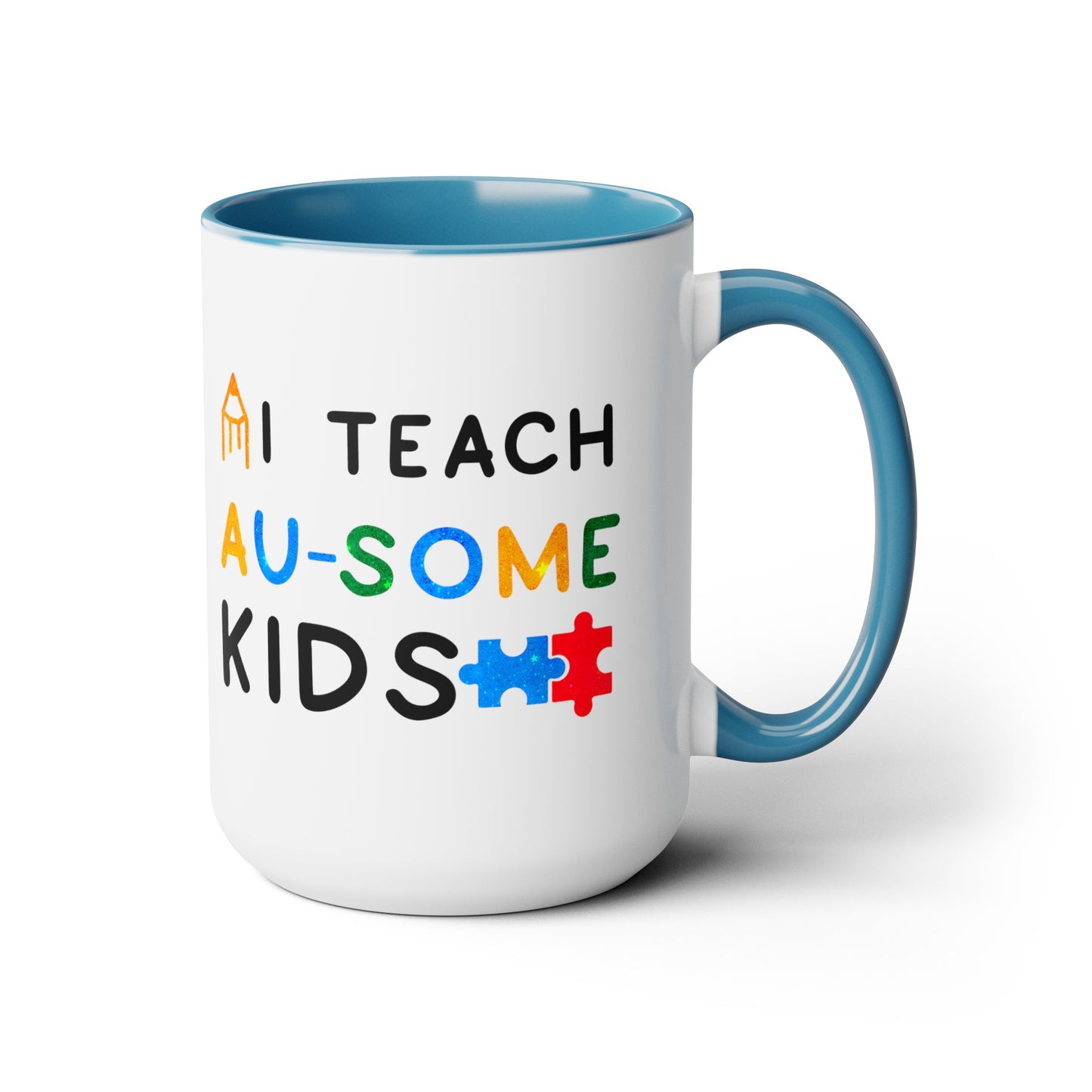 Autism I TEACH AU-SOME KIDS T-shirt 15oz Coffee Mug
