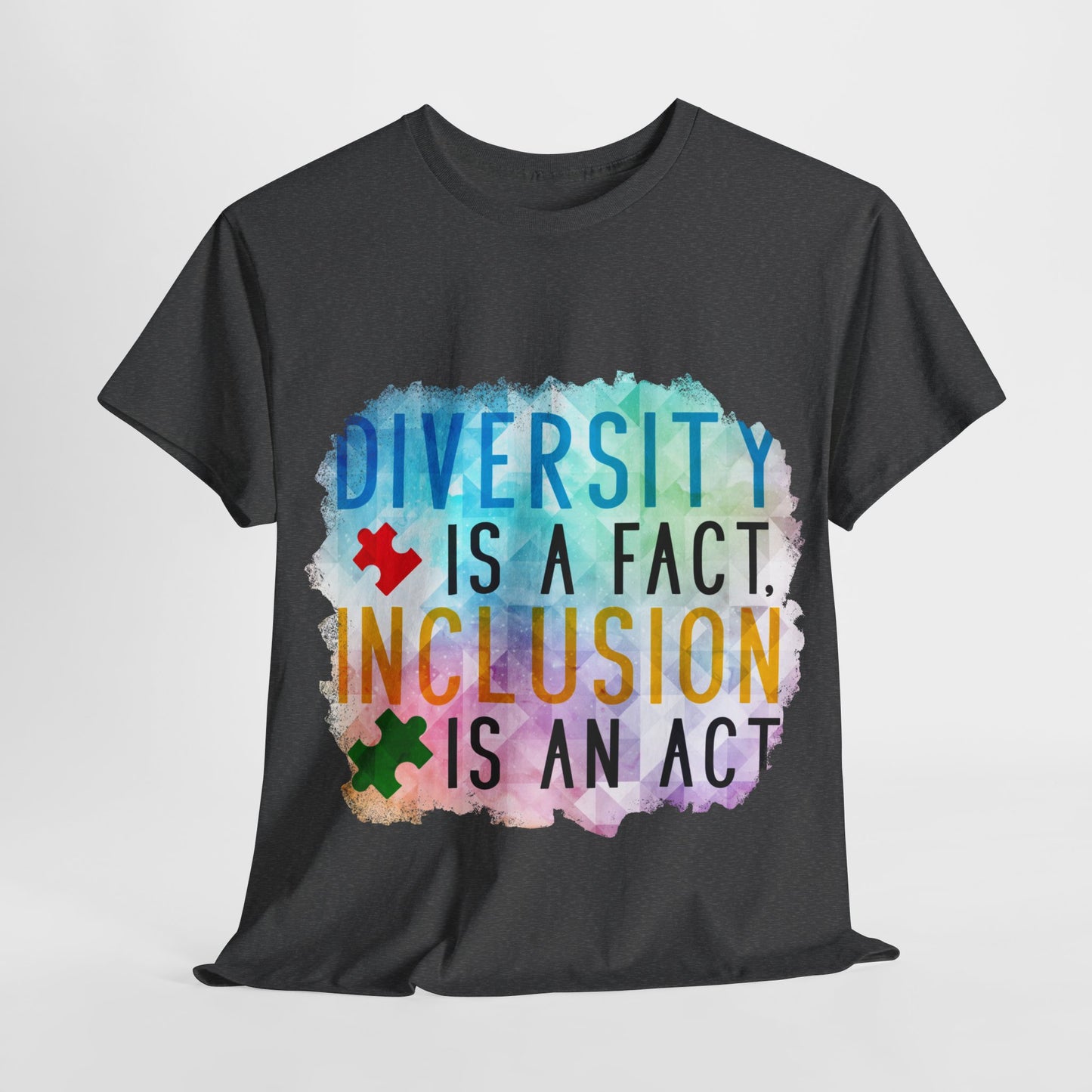 Autism Diversity is a Fact, Inclusion is an Act T-shirt Unisex Heavy Cotton