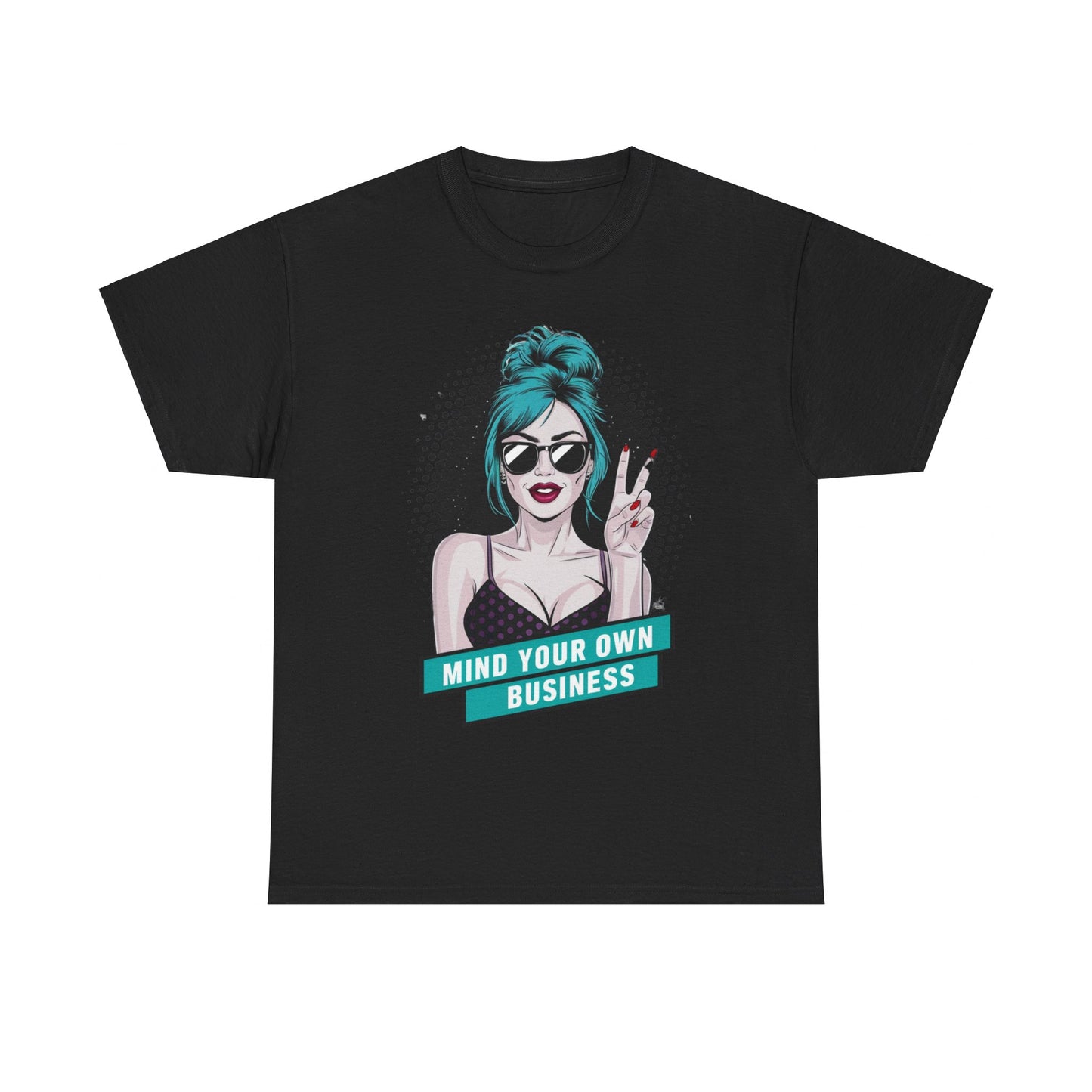Sexy PopArt Girl Mind Your Own Business Tshirt unisex heavy cotton