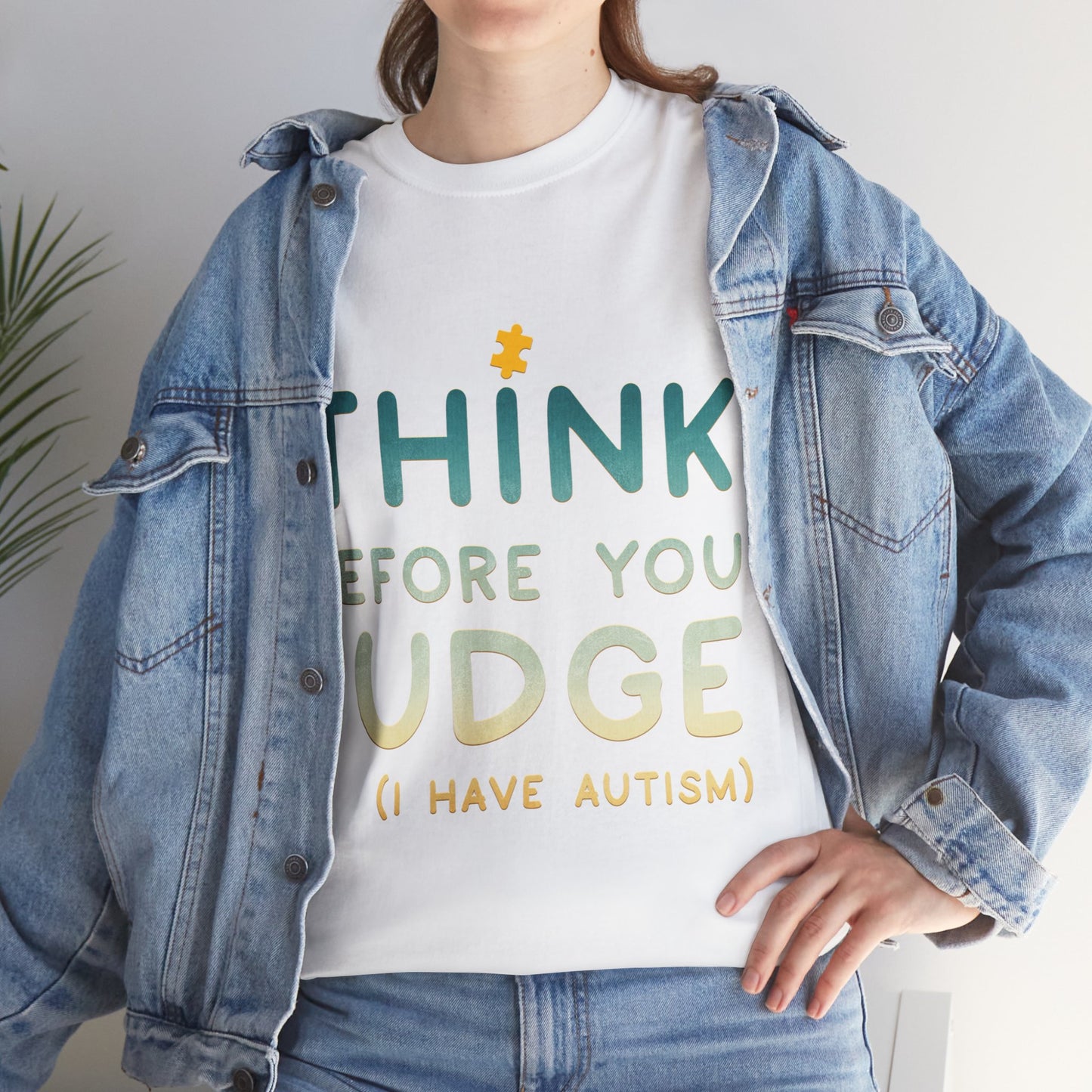 Think Before You Judge I have Autism T-shirt Unisex Heavy Cotton