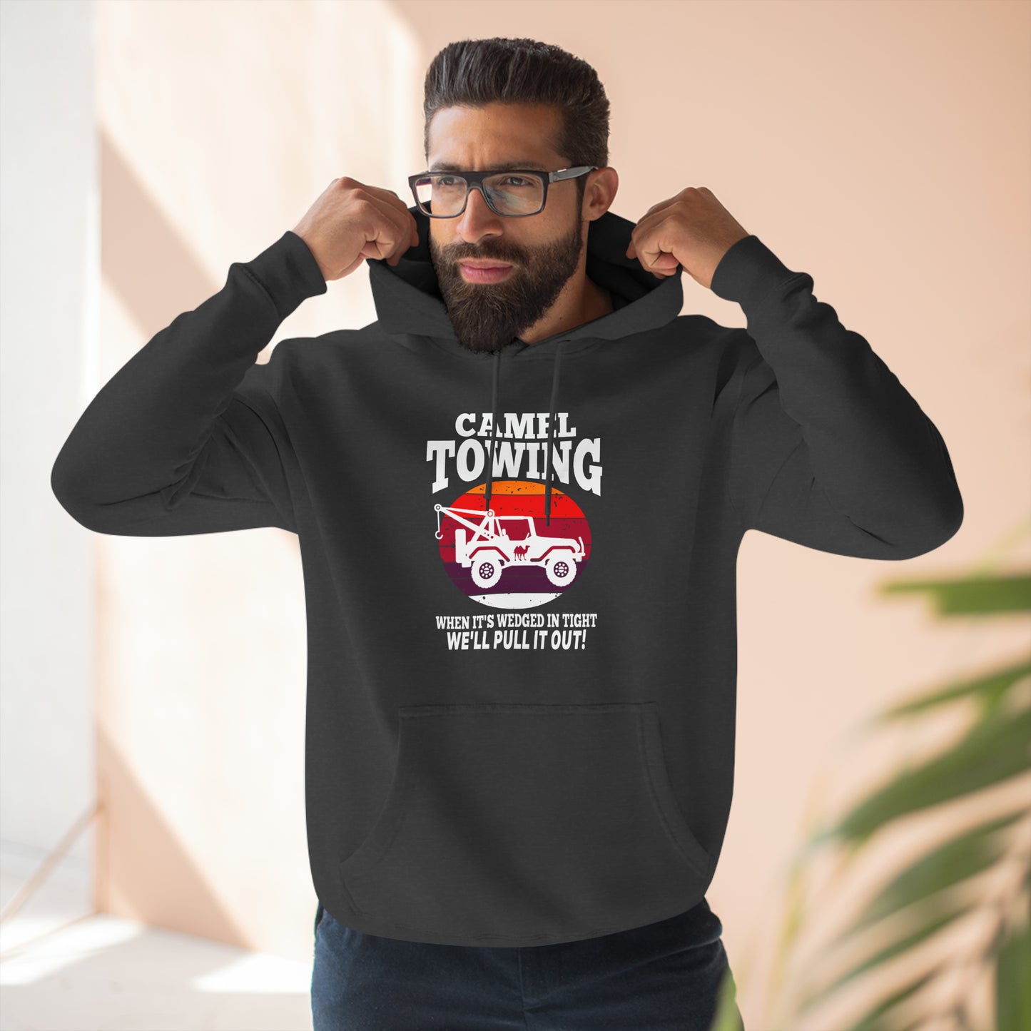 Camel Towing When its wedged in tight we'll pull it out Pull over Hoodie
