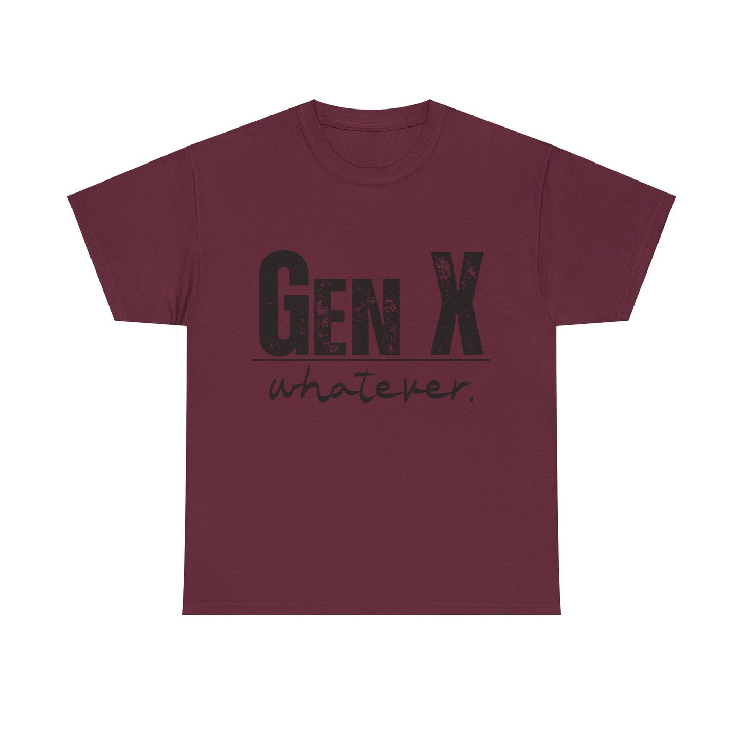 GEN X Whatever Unisex Heavy Cotton T-Shirt