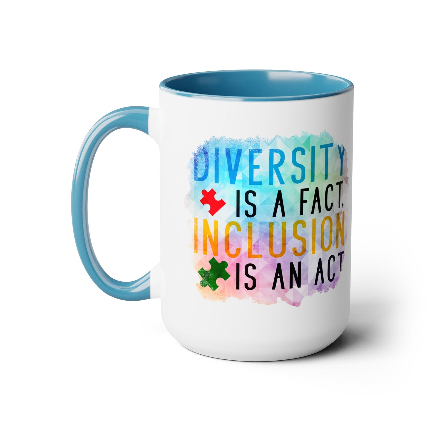 Autism Diversity is a Fact, Inclusion is an Act 15oz Coffee Mug