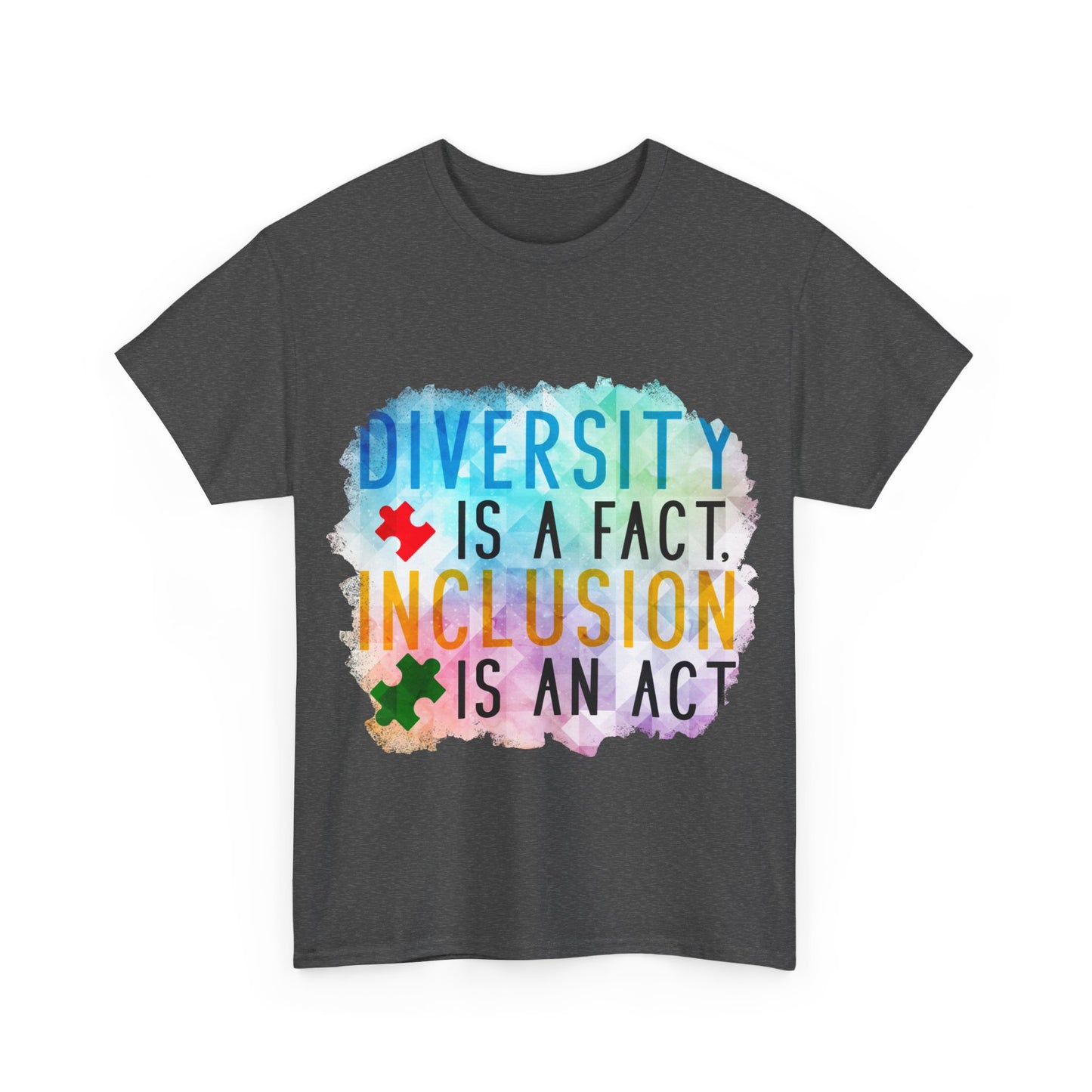 Autism Diversity is a Fact, Inclusion is an Act T-shirt Unisex Heavy Cotton