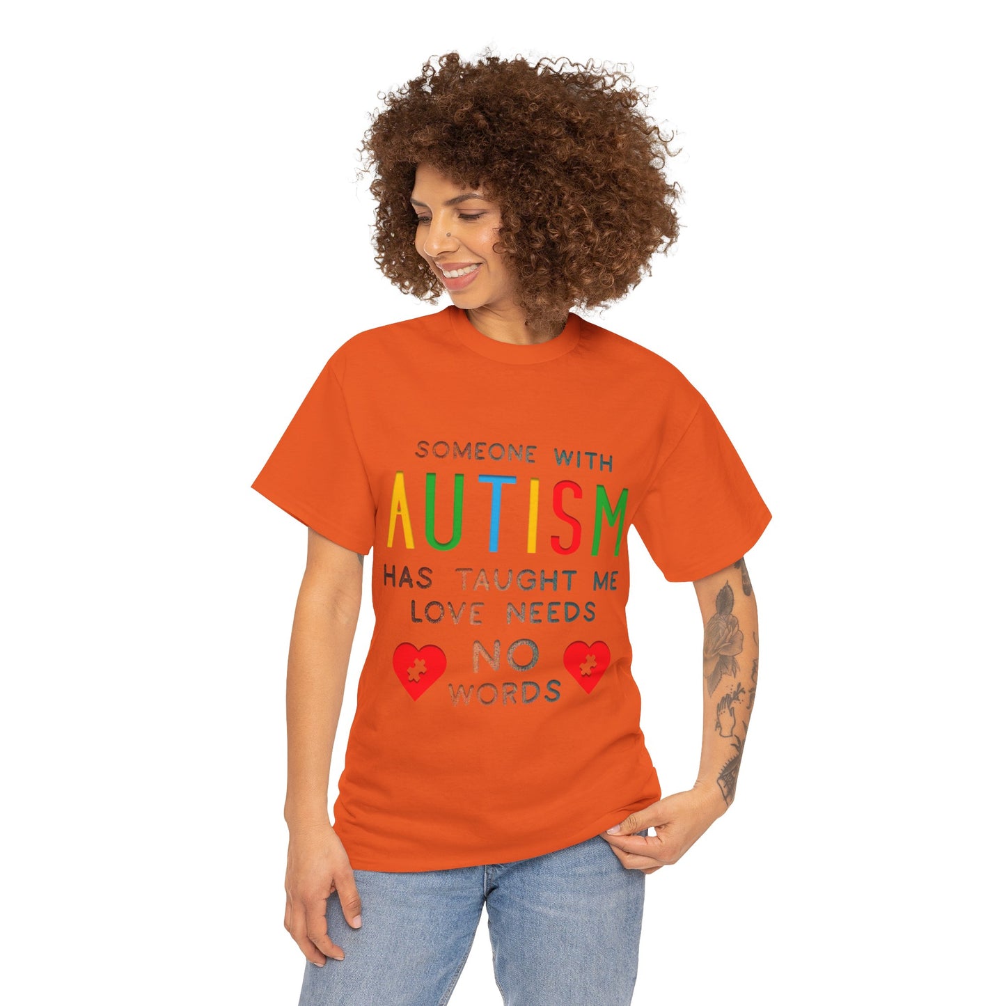 Autism Someone with Autism has Taught Me Love Needs No Words T-shirt Unisex Heavy Cotton